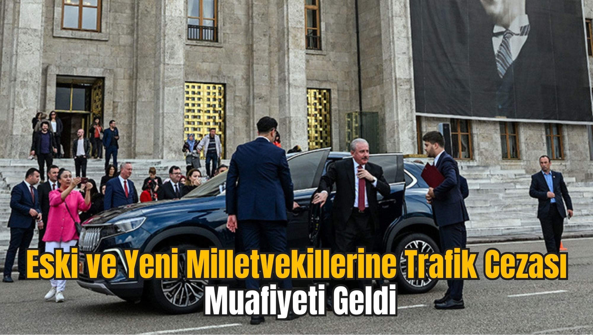 Eski ve Yeni Milletvekillerine Trafik Cezası Muafiyeti Geldi