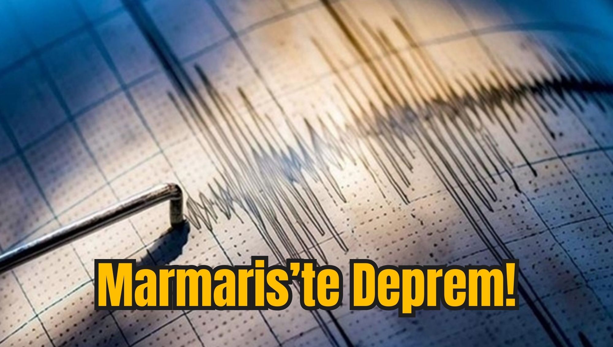 Marmaris’te Deprem!