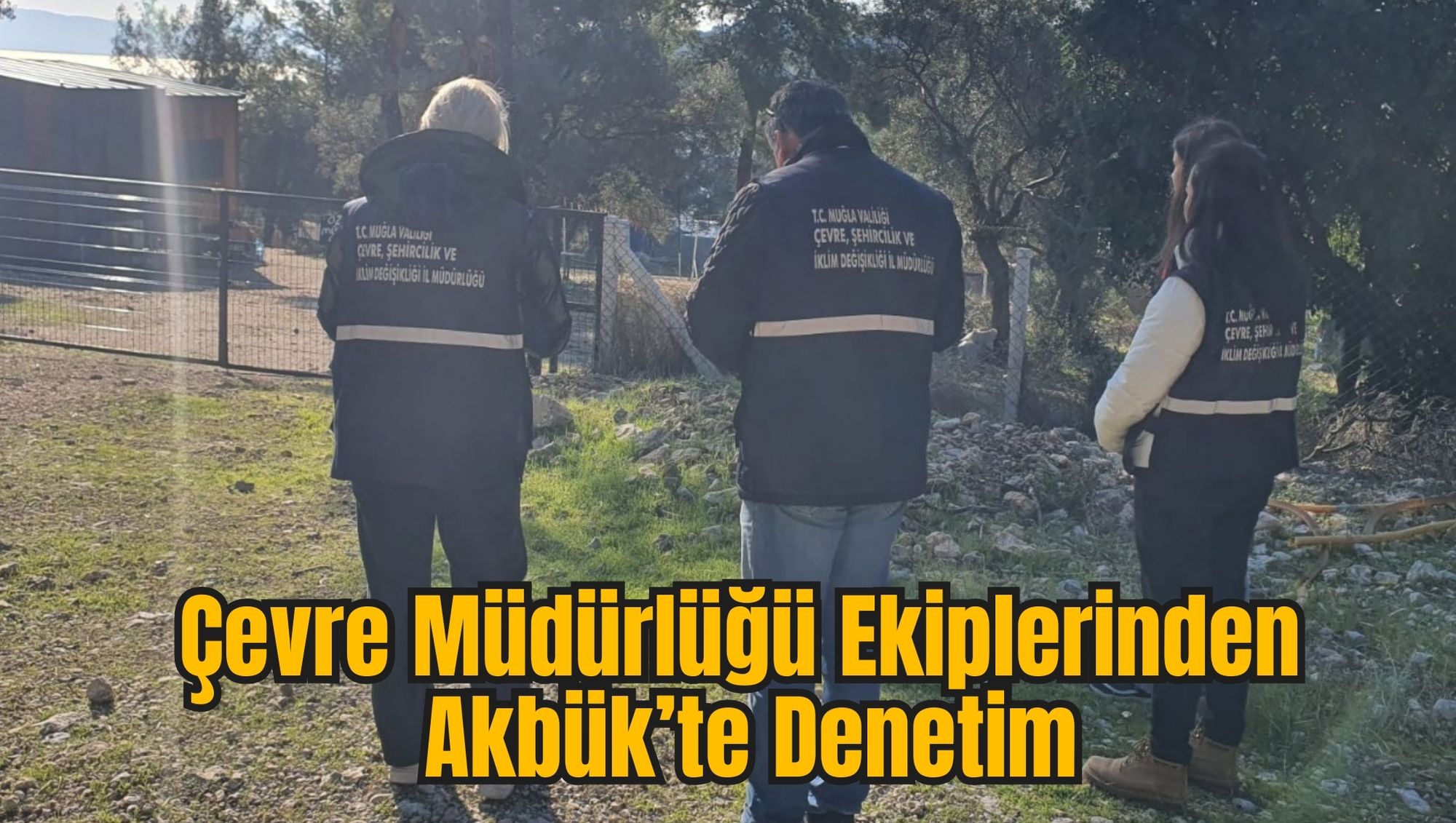 Çevre Müdürlüğü Ekiplerinden Akbük’te Denetim