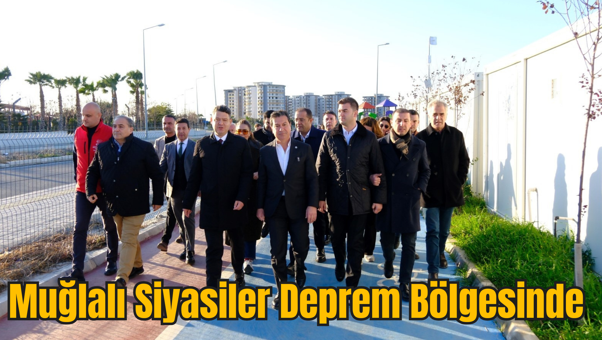 Muğlalı Siyasiler Deprem Bölgesinde