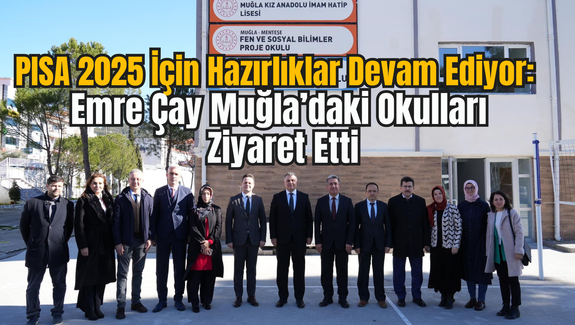 PISA 2025 İçin Hazırlıklar Devam Ediyor:Emre Çay Muğla’daki Okulları Ziyaret Etti