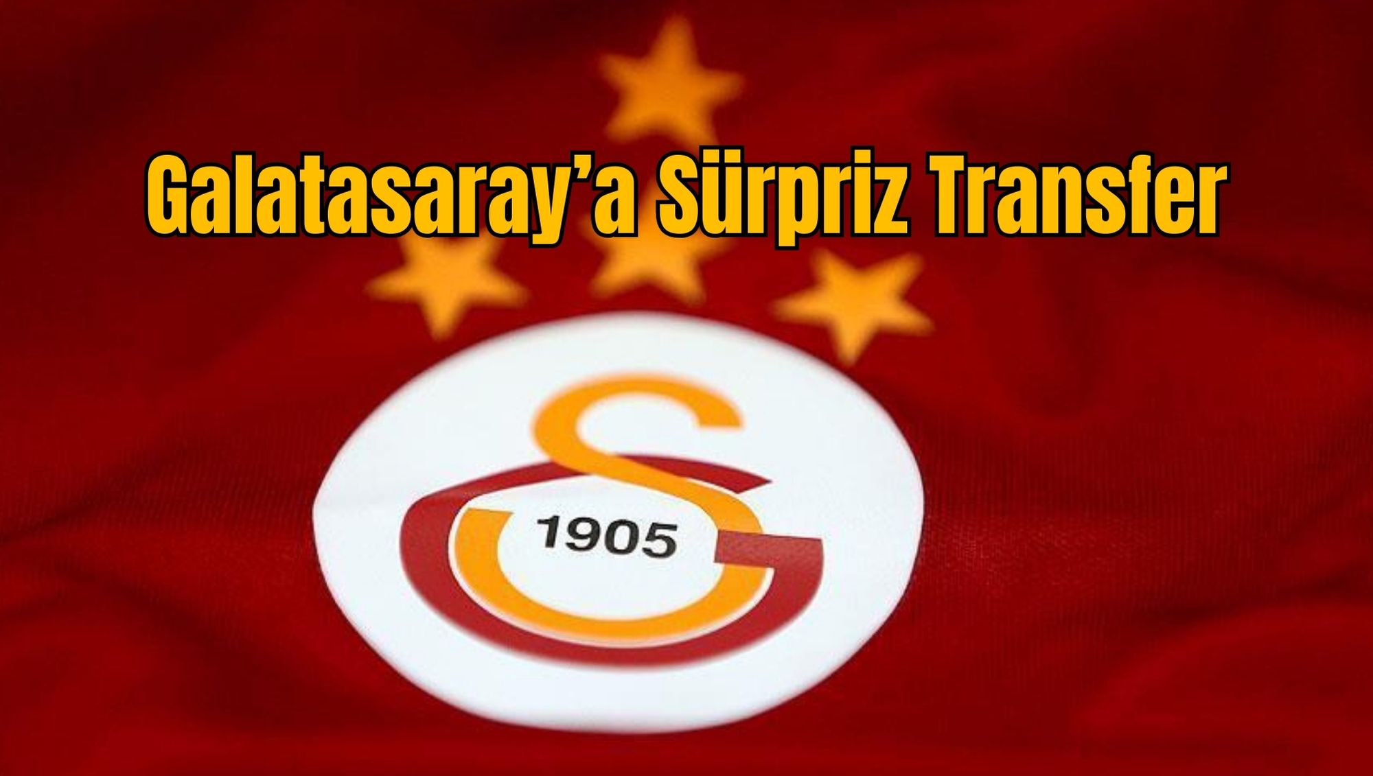 Galatasaray’a Sürpriz Transfer