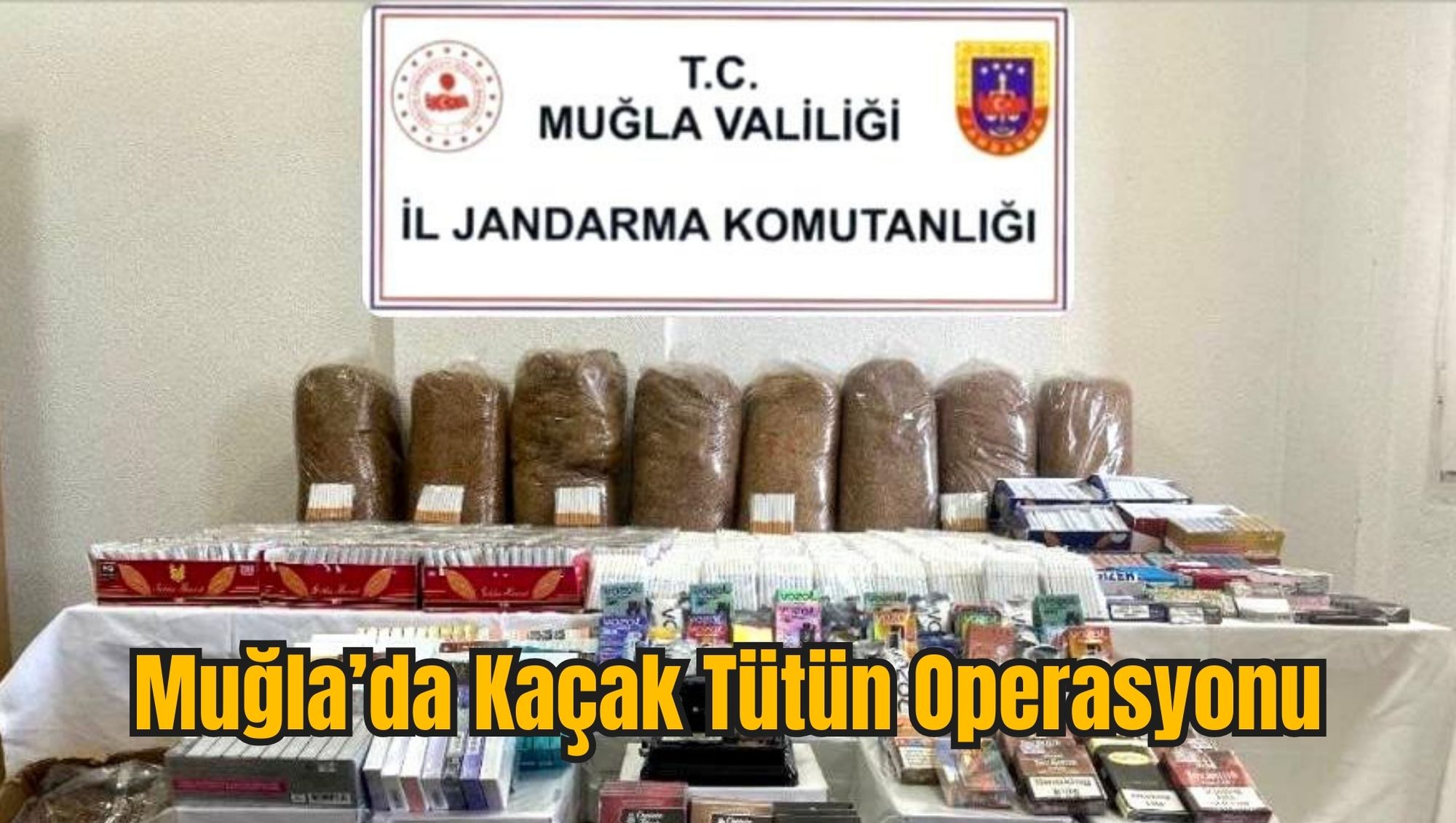 Muğla’da Kaçak Tütün Operasyonu