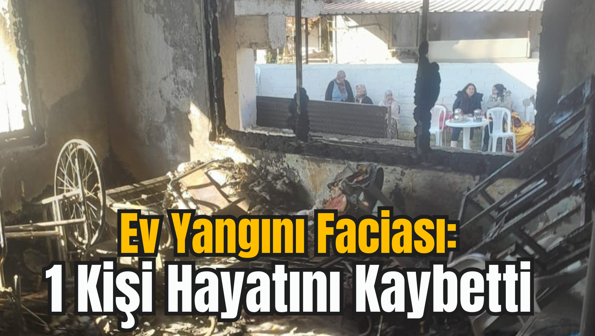 Ev Yangını Faciası:1 Kişi Hayatını Kaybetti