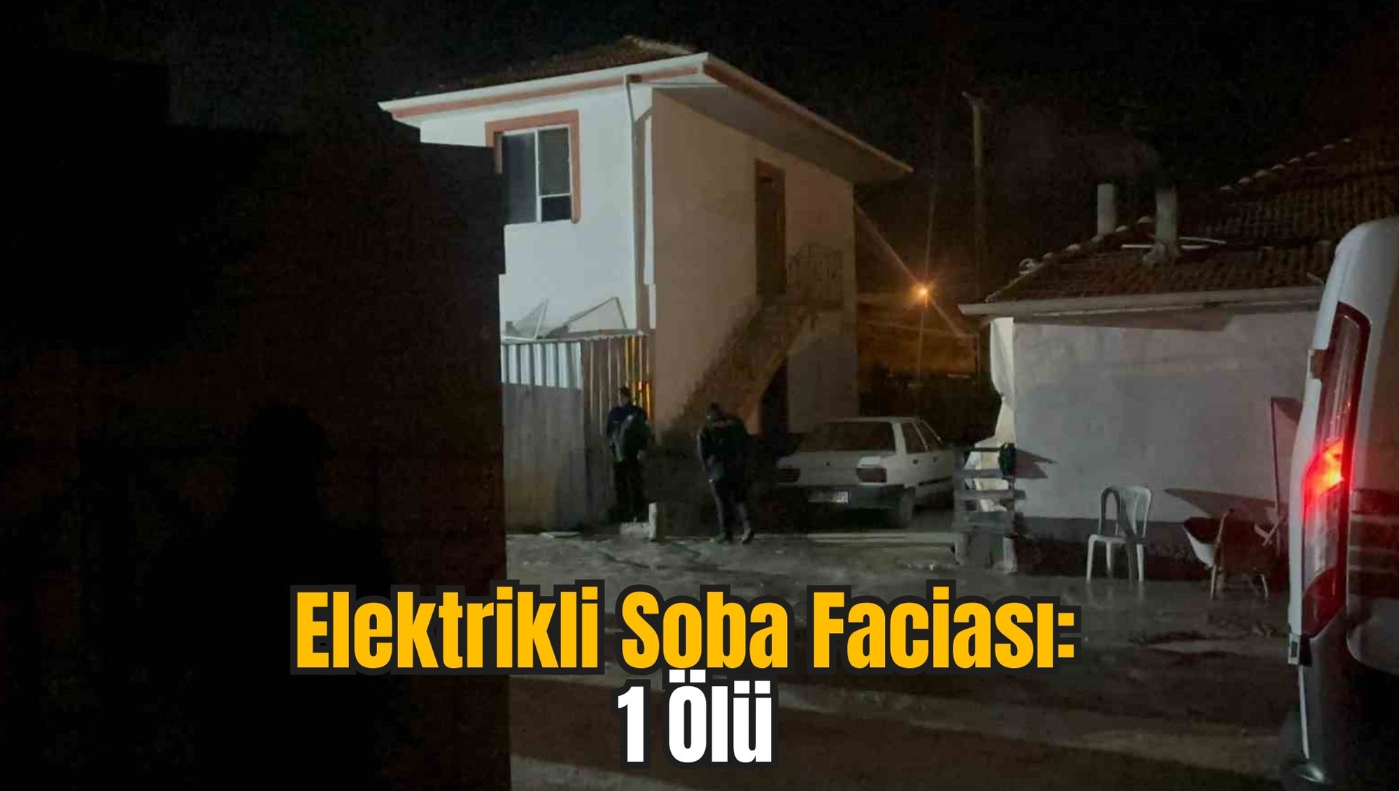Elektrikli Soba Faciası: 1 Ölü