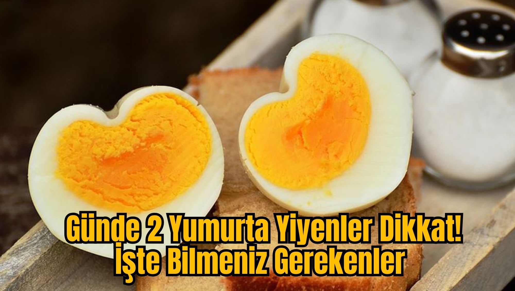 Günde 2 Yumurta Yiyenler Dikkat! İşte Bilmeniz Gerekenler