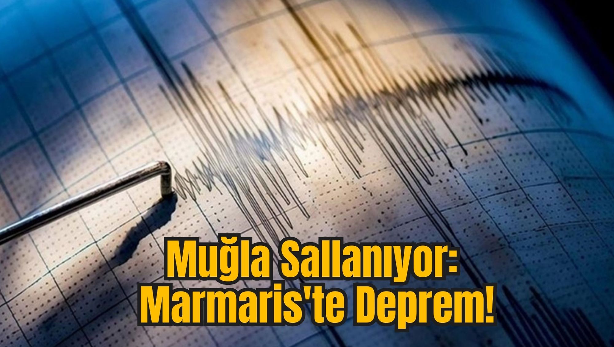 Muğla Sallanıyor: Marmaris'te Deprem!