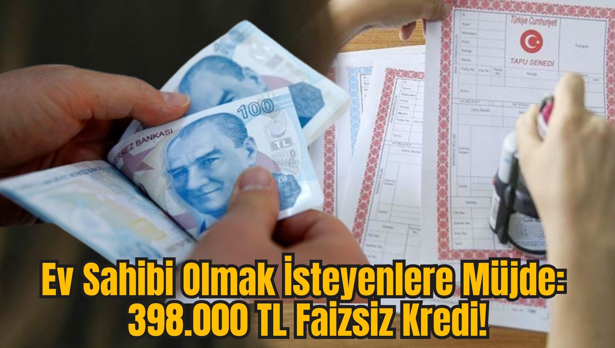 Ev Sahibi Olmak İsteyenlere Müjde: 398.000 TL Faizsiz Kredi!