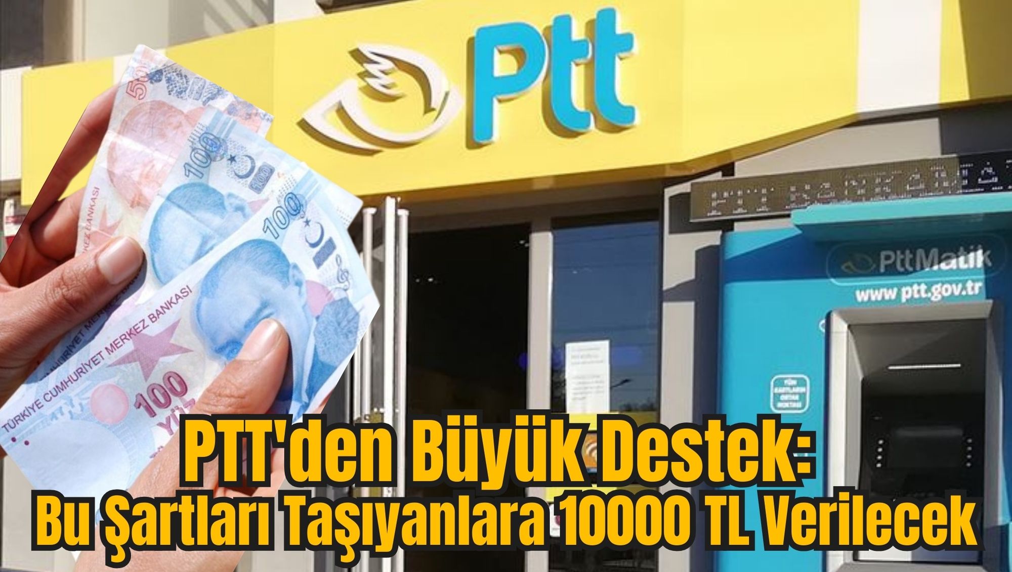 PTT'den Büyük Destek: Bu Şartları Taşıyanlara 10000 TL Verilecek
