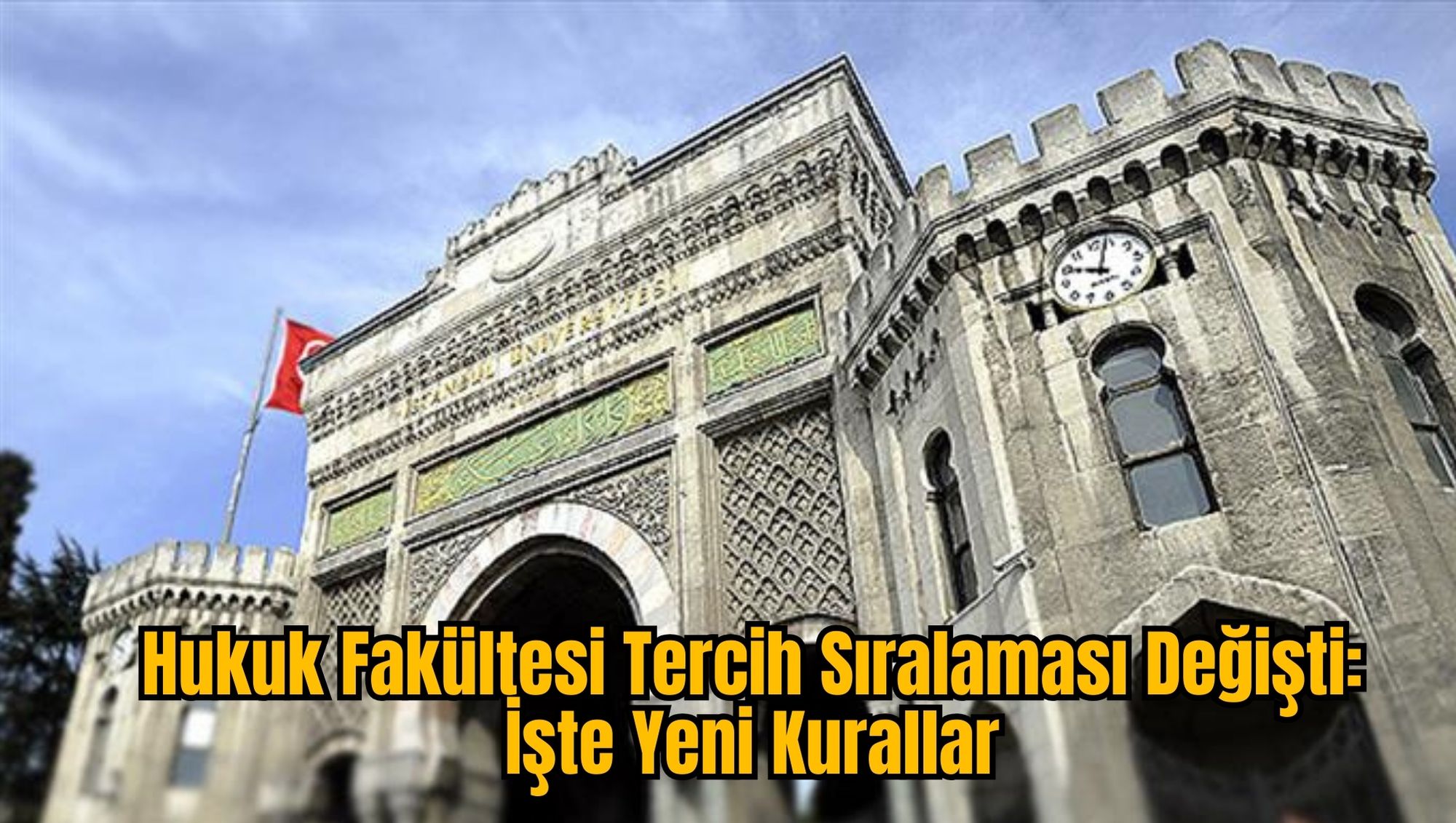 Hukuk Fakültesi Tercih Sıralaması Değişti: İşte Yeni Kurallar