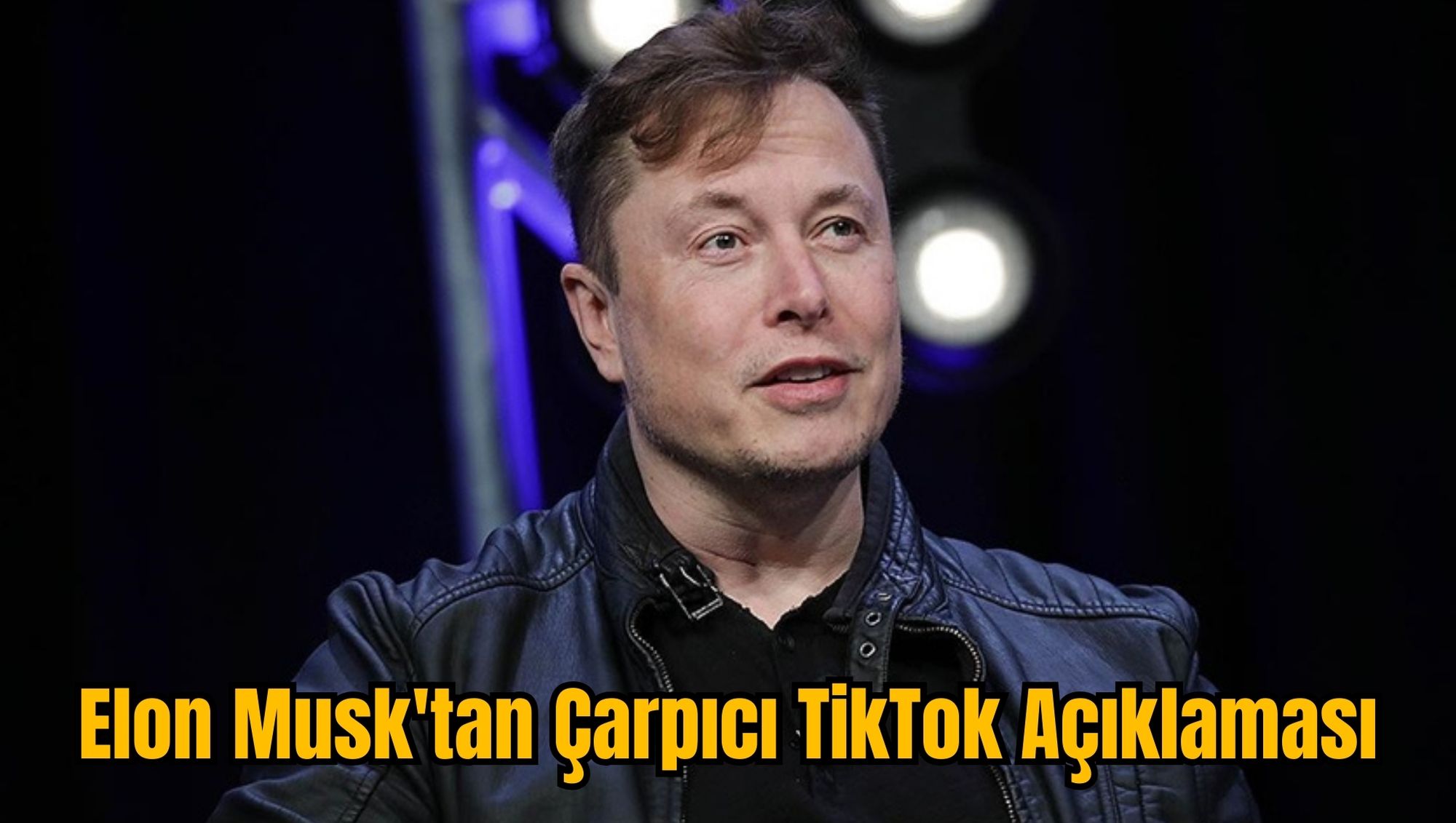 Elon Musk'tan Çarpıcı TikTok Açıklaması