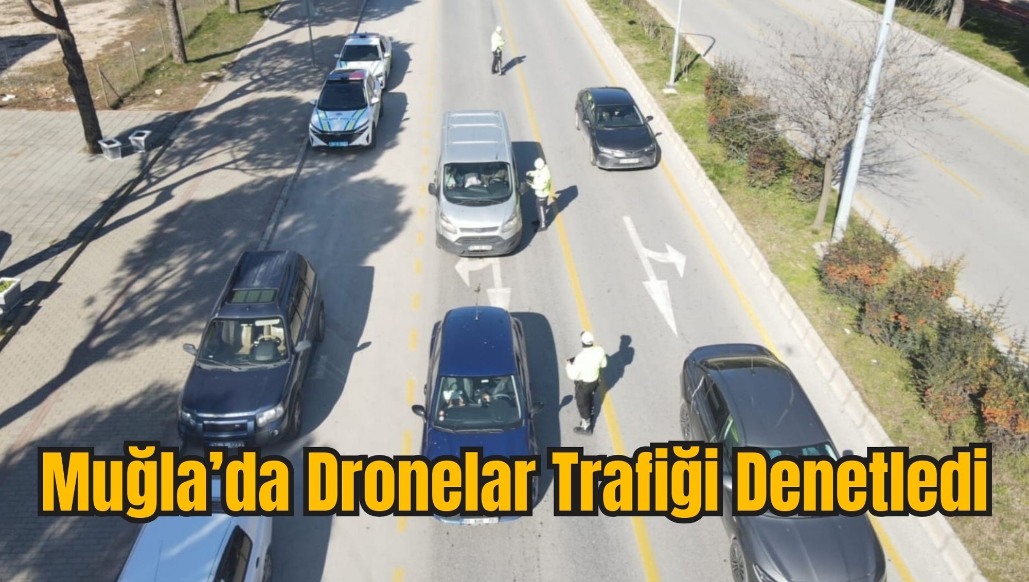 Muğla’da Dronelar Trafiği Denetledi
