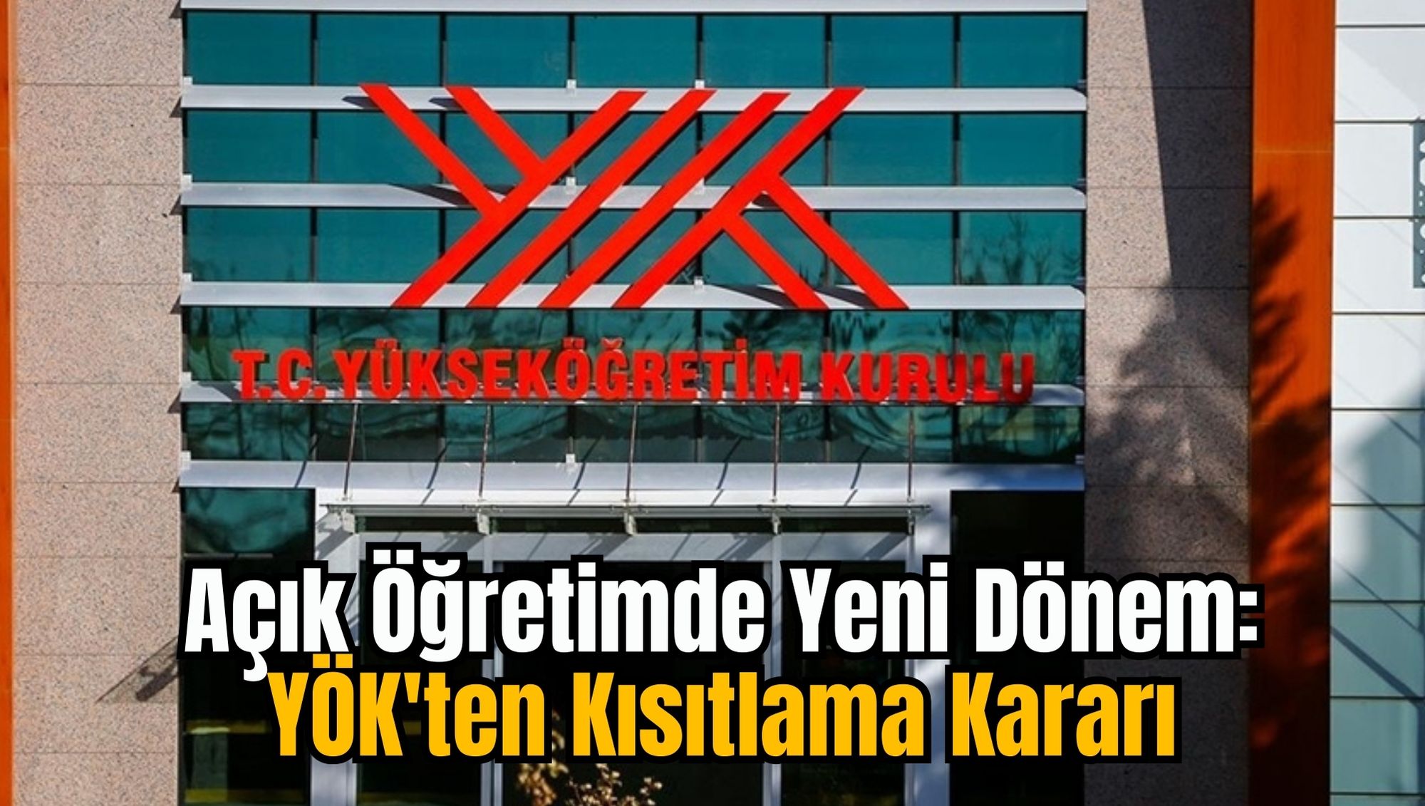 Açık Öğretimde Yeni Dönem: YÖK'ten Kısıtlama Kararı