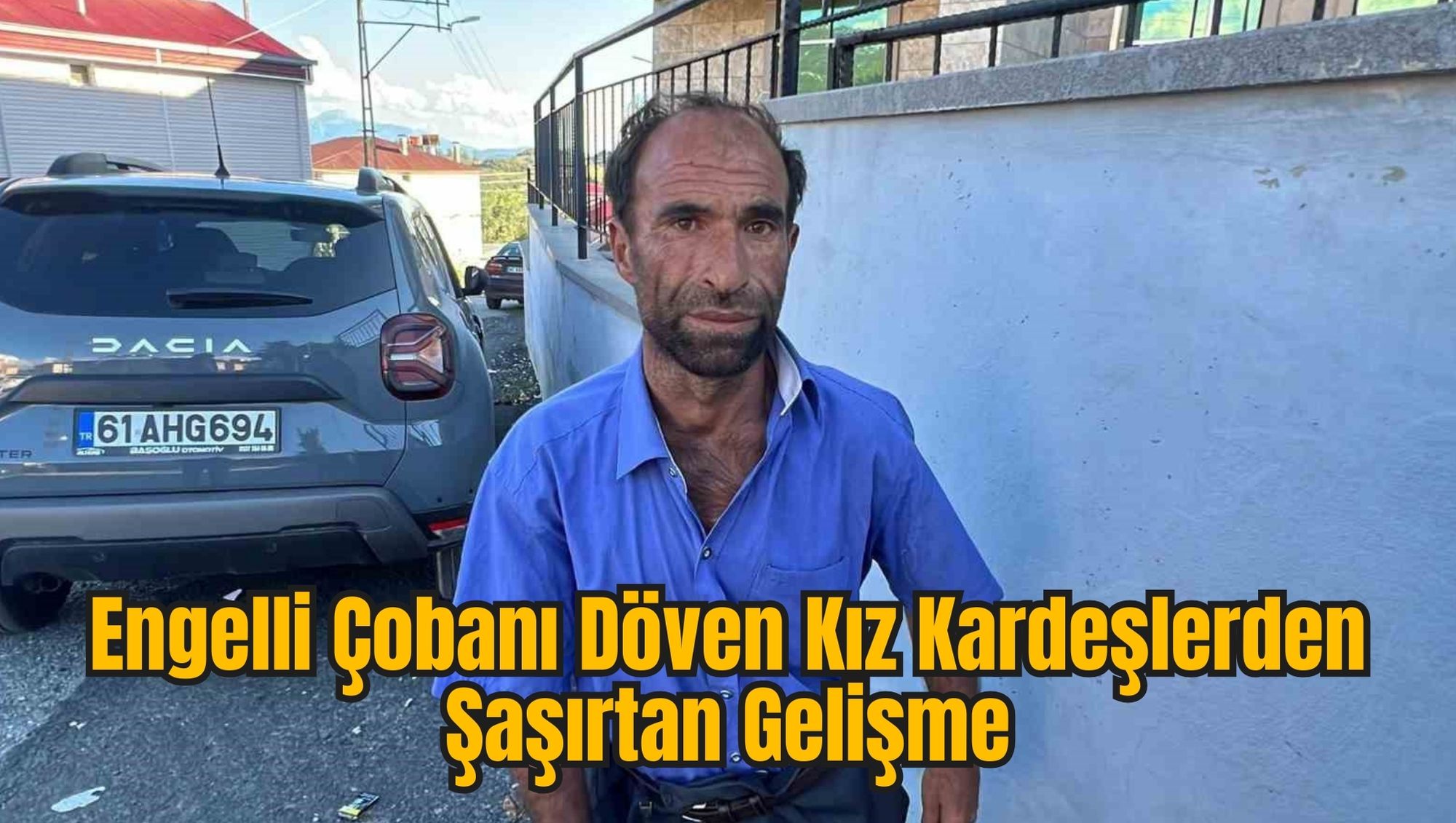 Engelli Çobanı Döven Kız Kardeşlerden Şaşırtan Gelişme