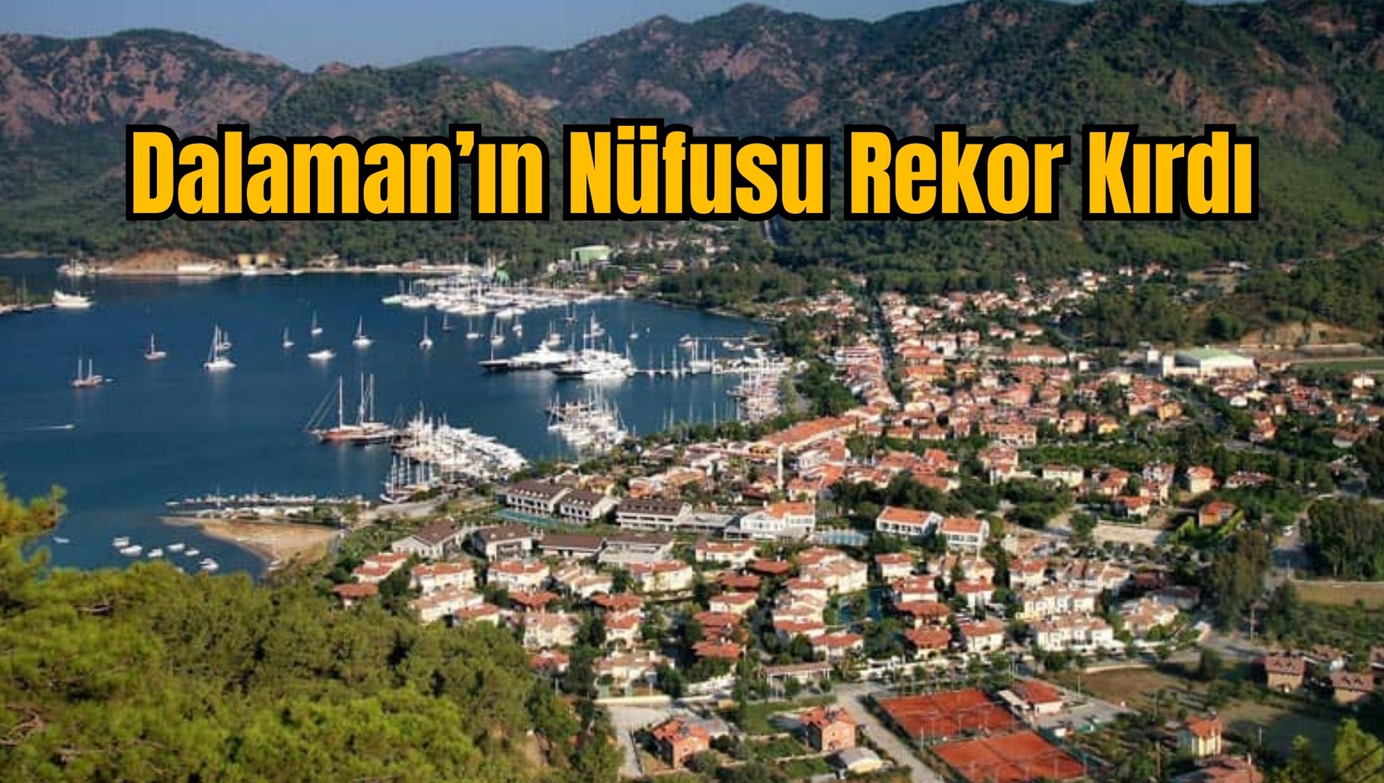 Dalaman’ın Nüfusu Rekor Kırdı