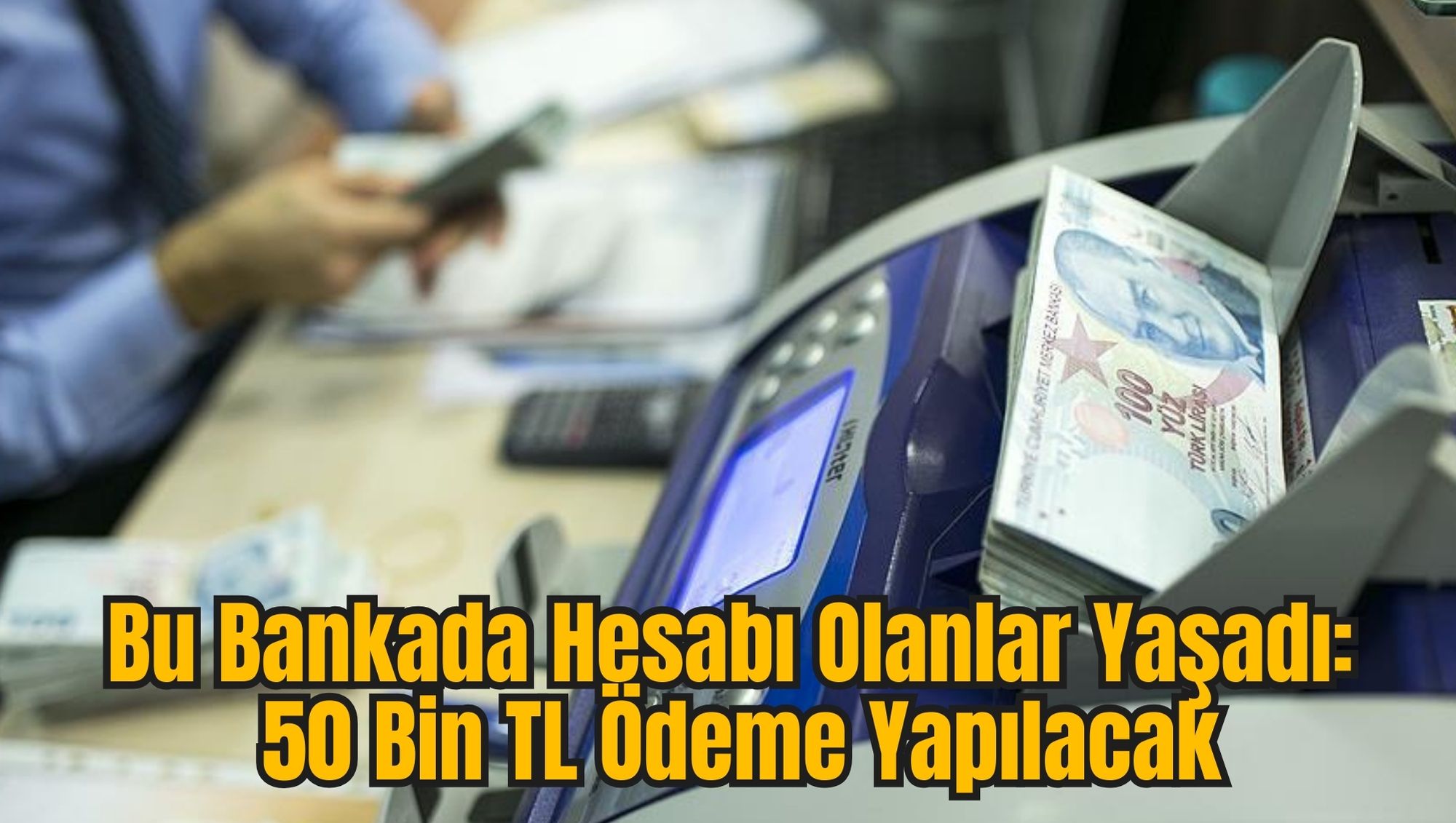 Bu Bankada Hesabı Olanlar Yaşadı: 50 Bin TL Ödeme Yapılacak