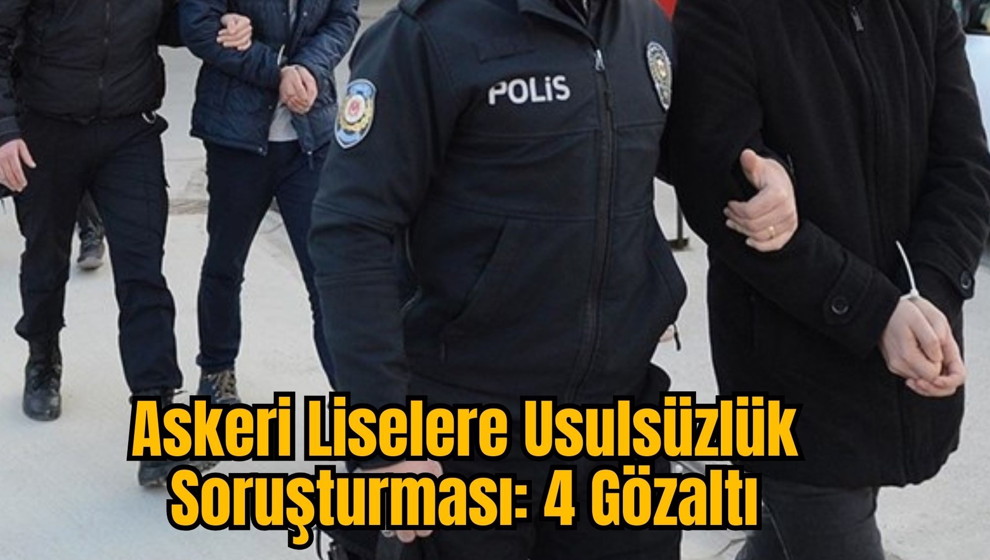 Askeri Liselere Usulsüzlük Soruşturması: 4 Gözaltı