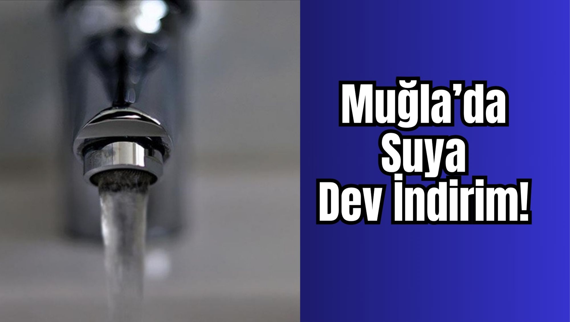 Muğla’da Suya Dev İndirim