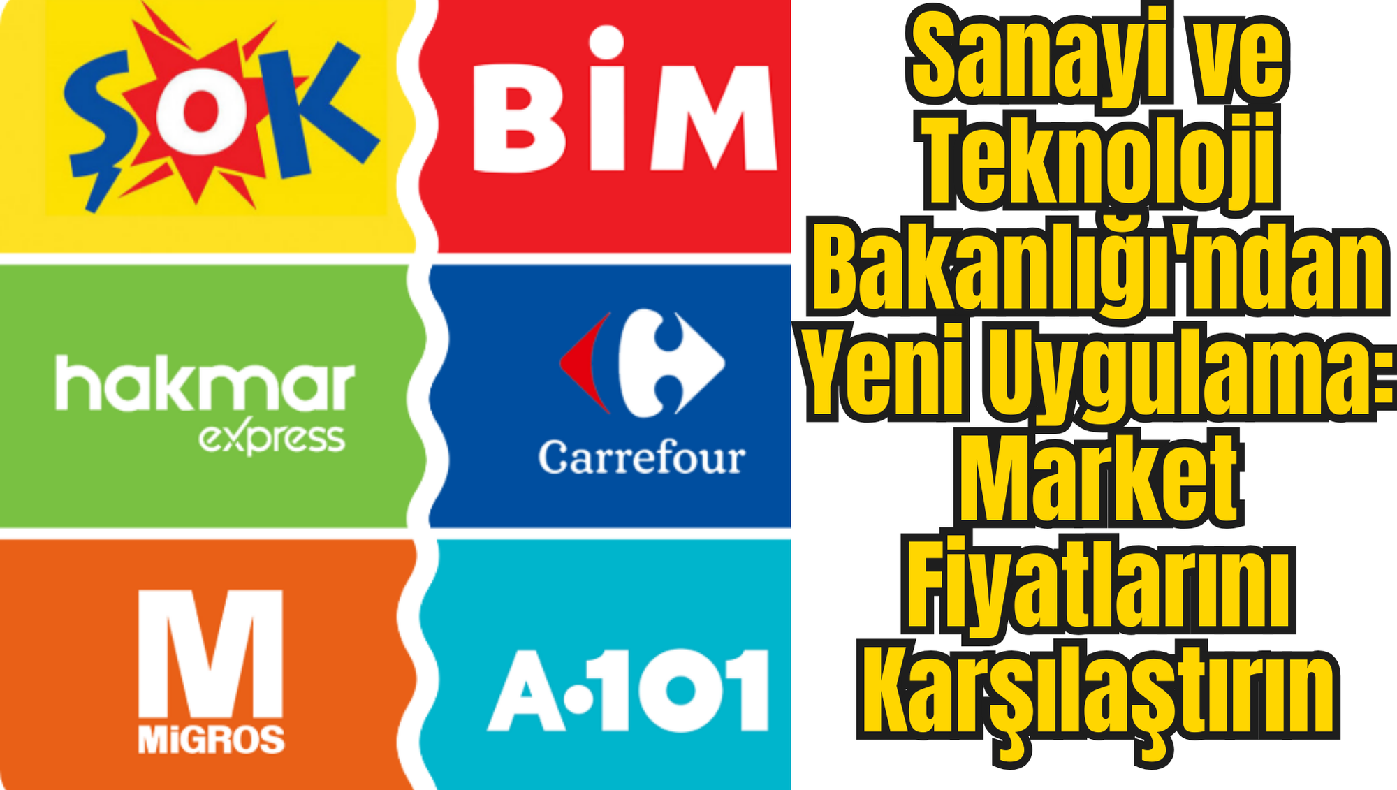 Sanayi ve Teknoloji Bakanlığı'ndan Yeni Uygulama: Market Fiyatlarını Karşılaştırın