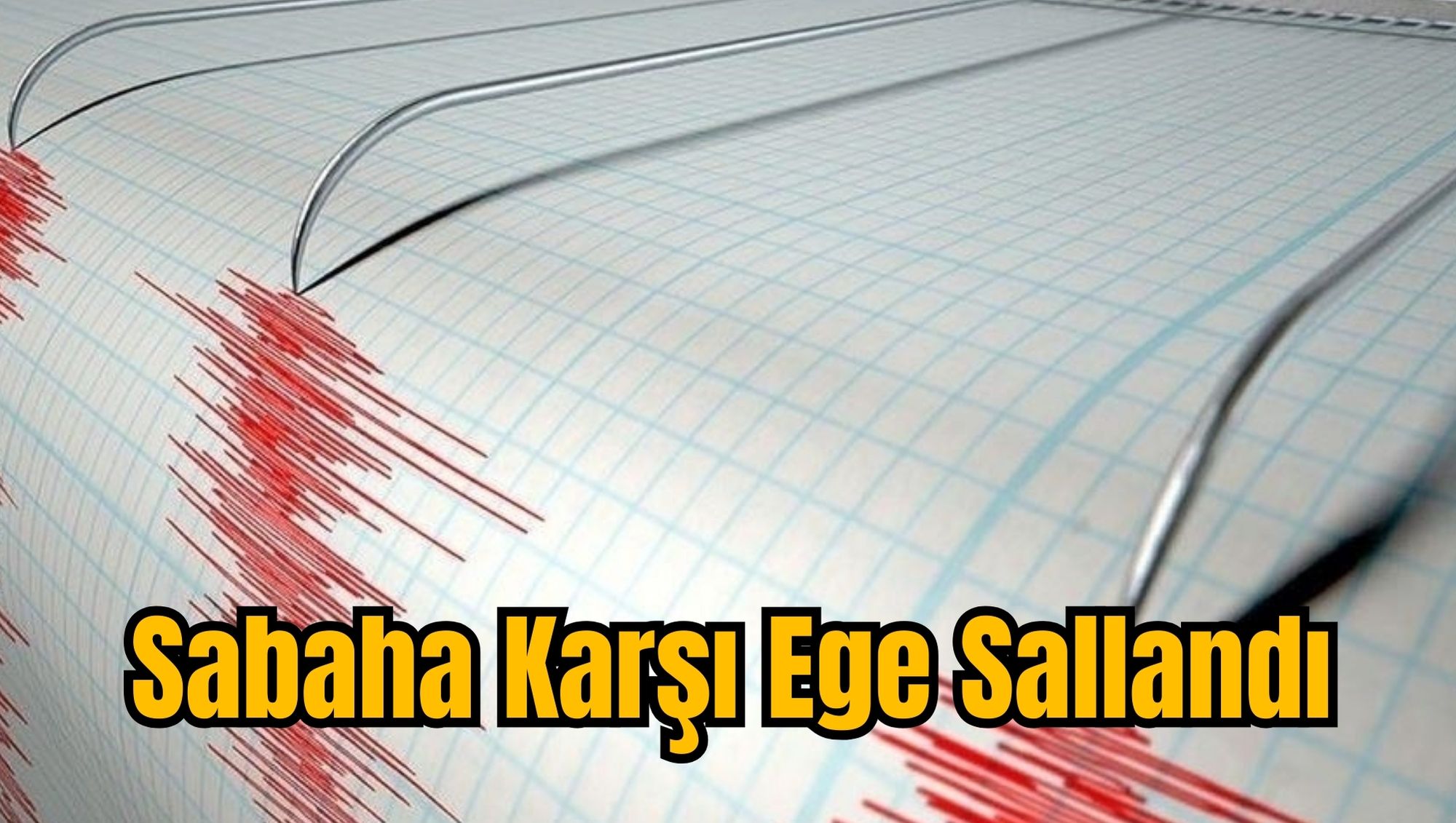 Sabaha Karşı Ege Sallandı