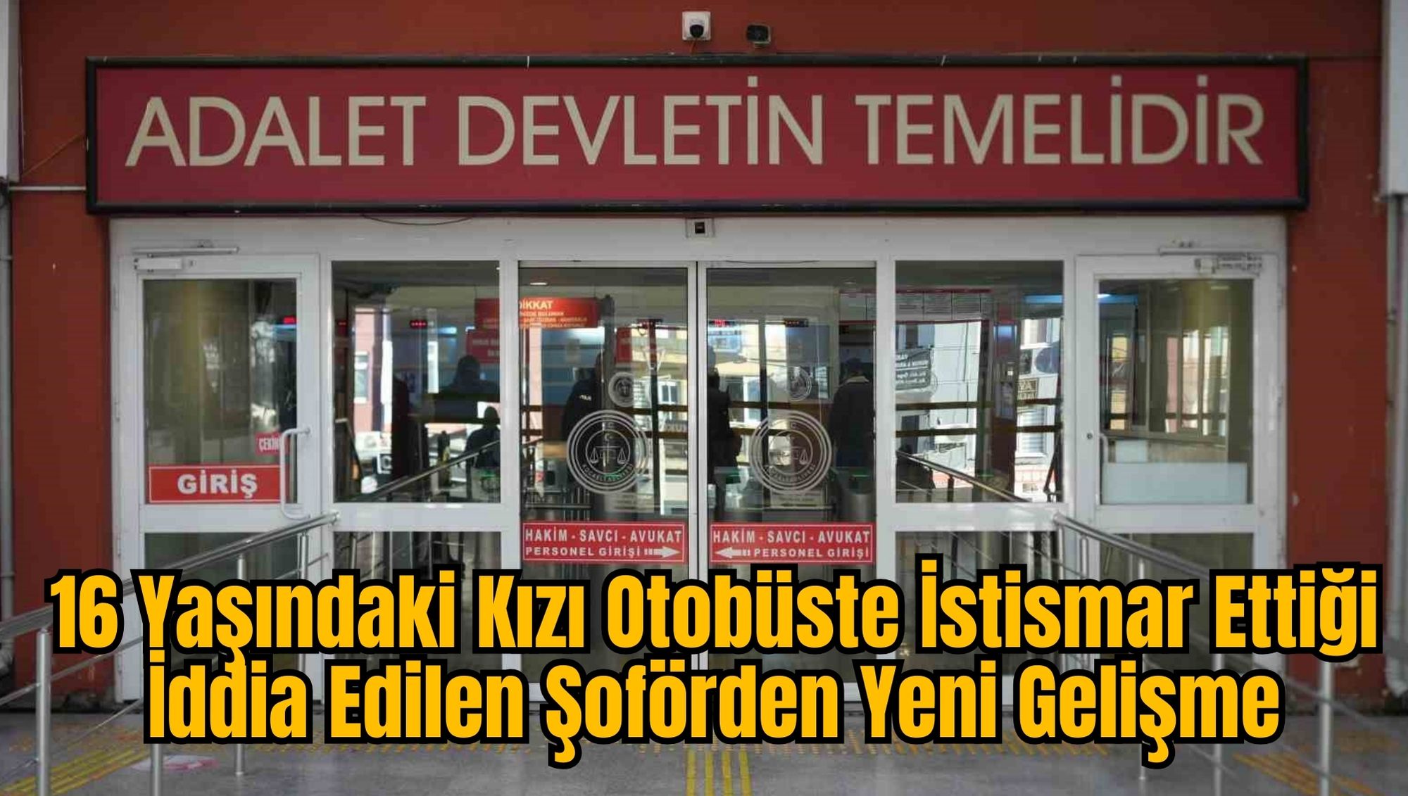 16 Yaşındaki Kızı Otobüste İstismar Ettiği İddia Edilen Şoförden Yeni Gelişme