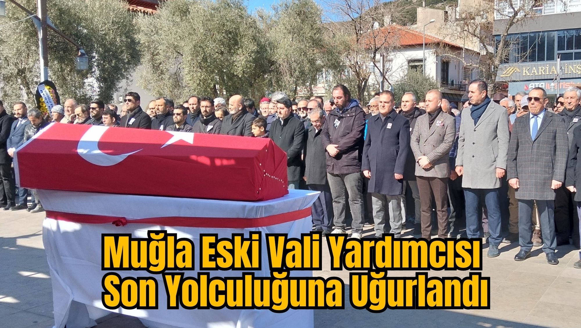 Muğla Eski Vali Yardımcısı Son Yolculuğuna Uğurlandı
