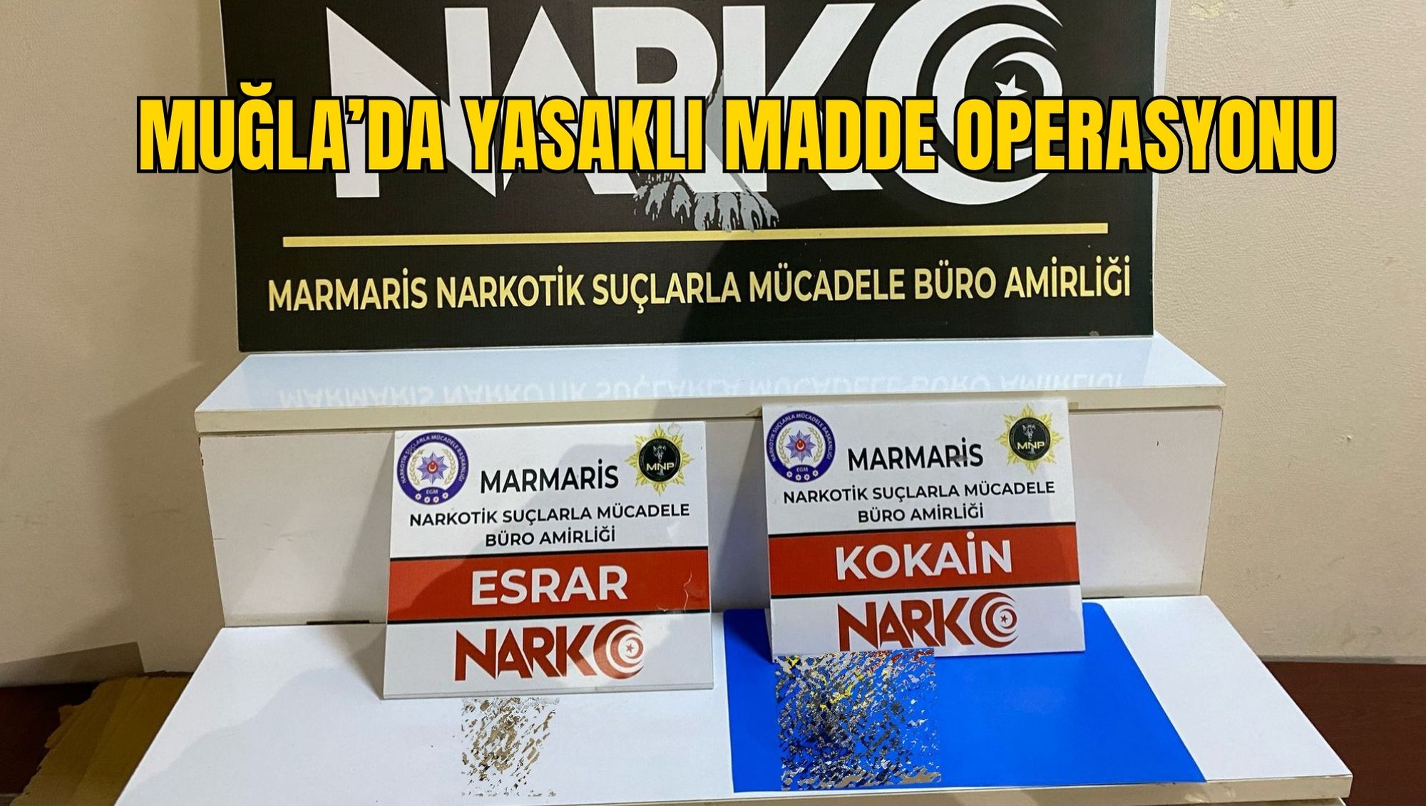 Muğla’da Yasaklı Madde Operasyonu