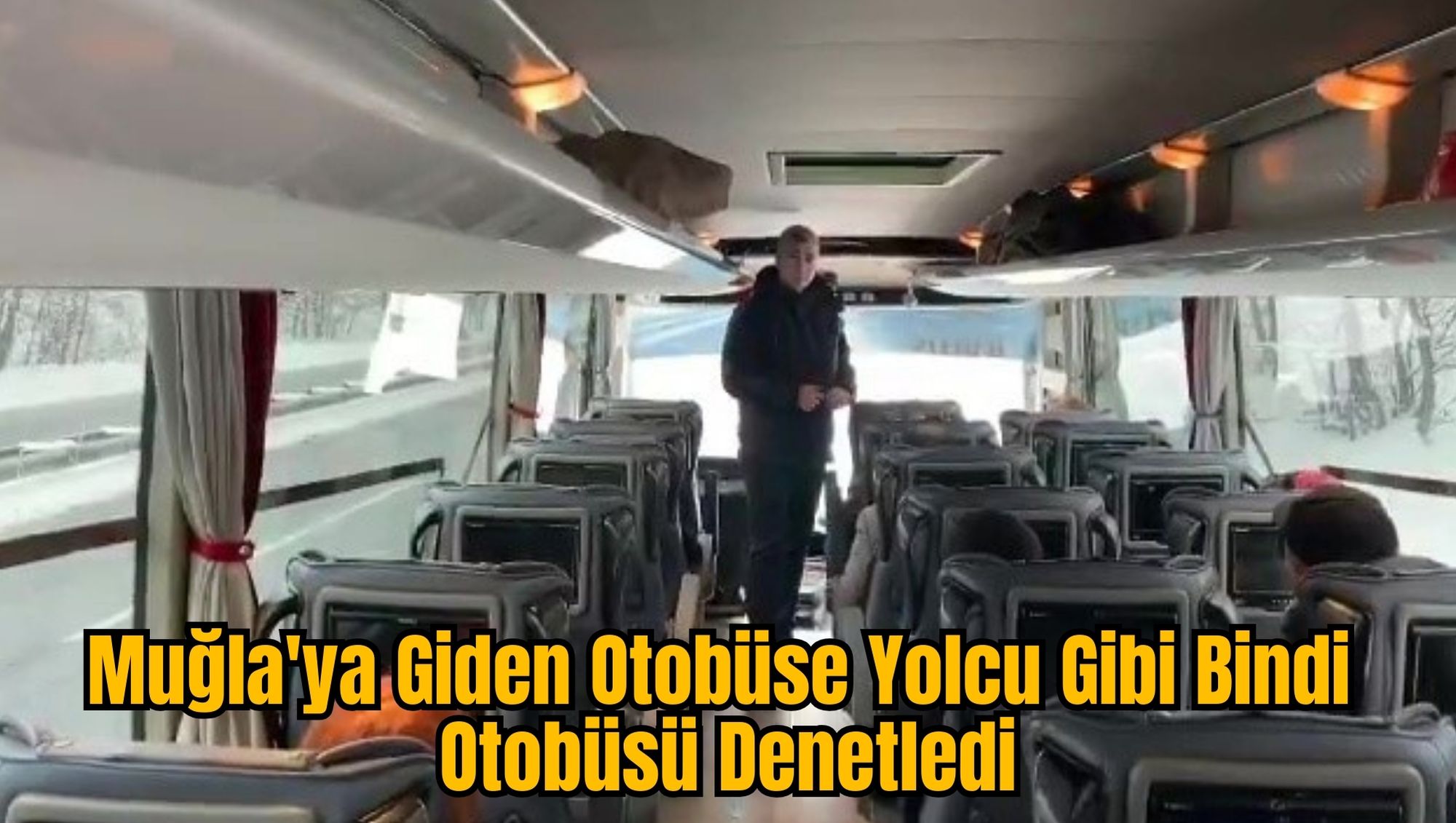Muğla'ya Giden Otobüse Yolcu Gibi Bindi: Otobüsü Denetledi