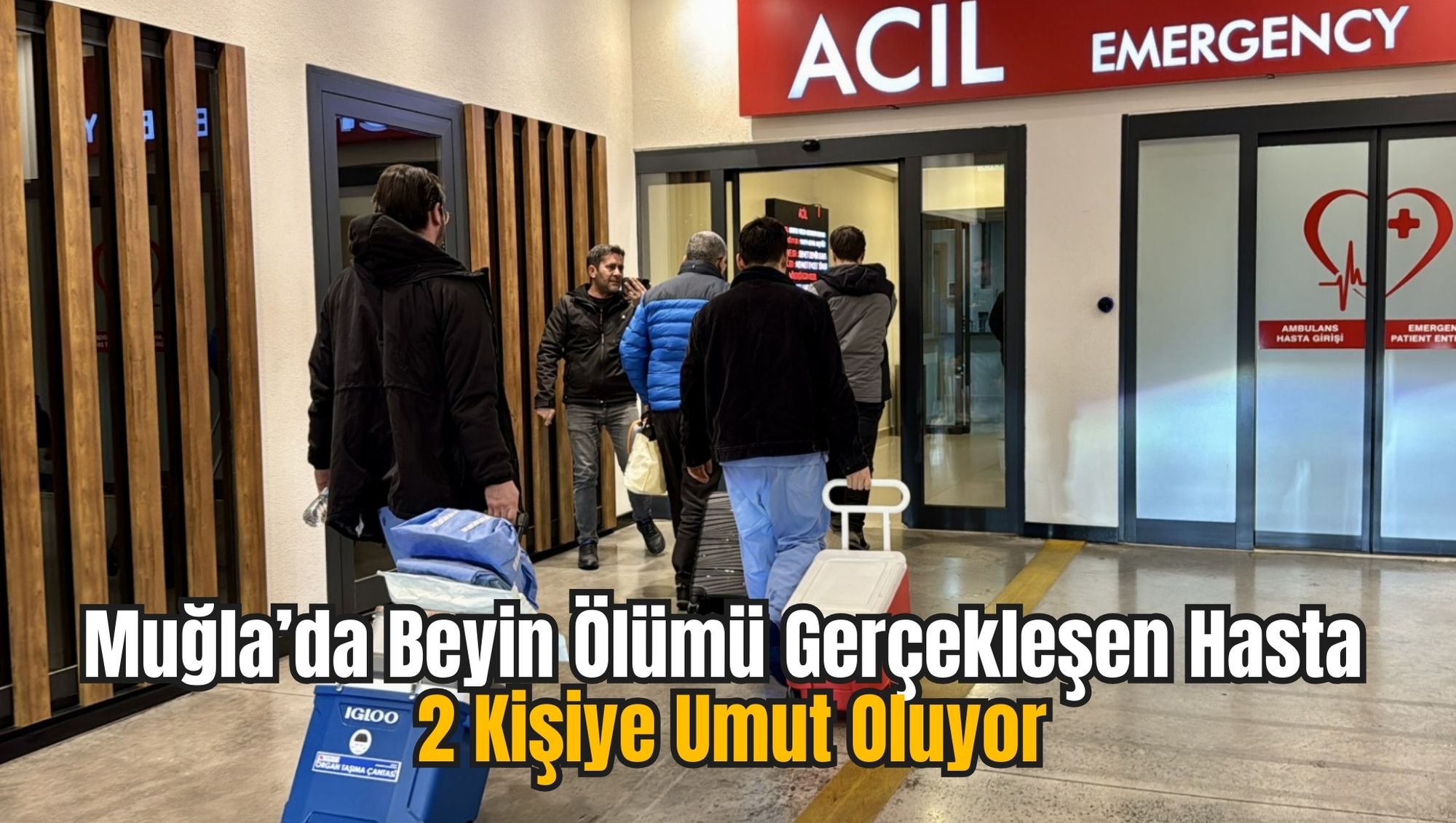 Muğla’da Beyin Ölümü Gerçekleşen Hasta 2 Kişiye Umut Oluyor