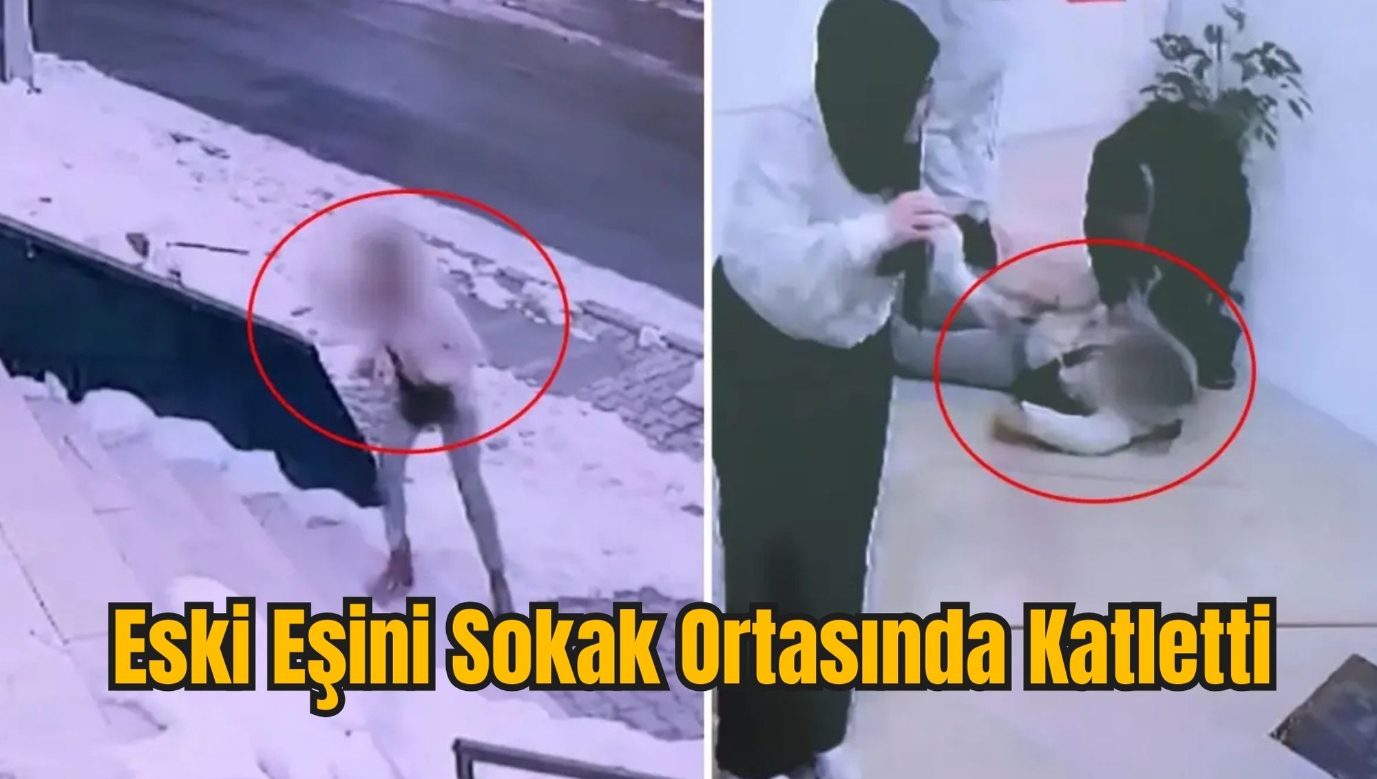 Eski Eşini Sokak Ortasında Katletti