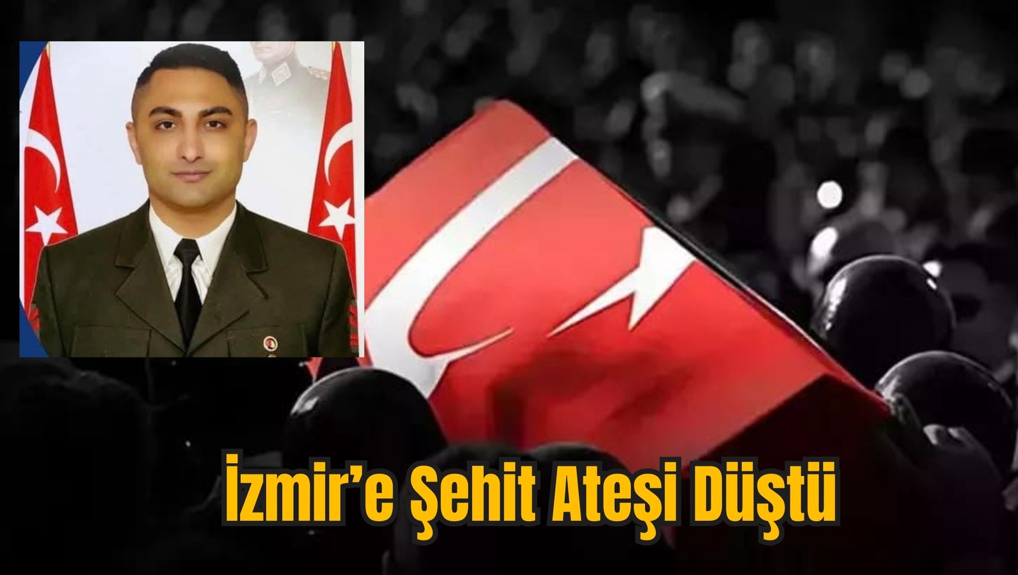 İzmir’e Şehit Ateşi Düştü