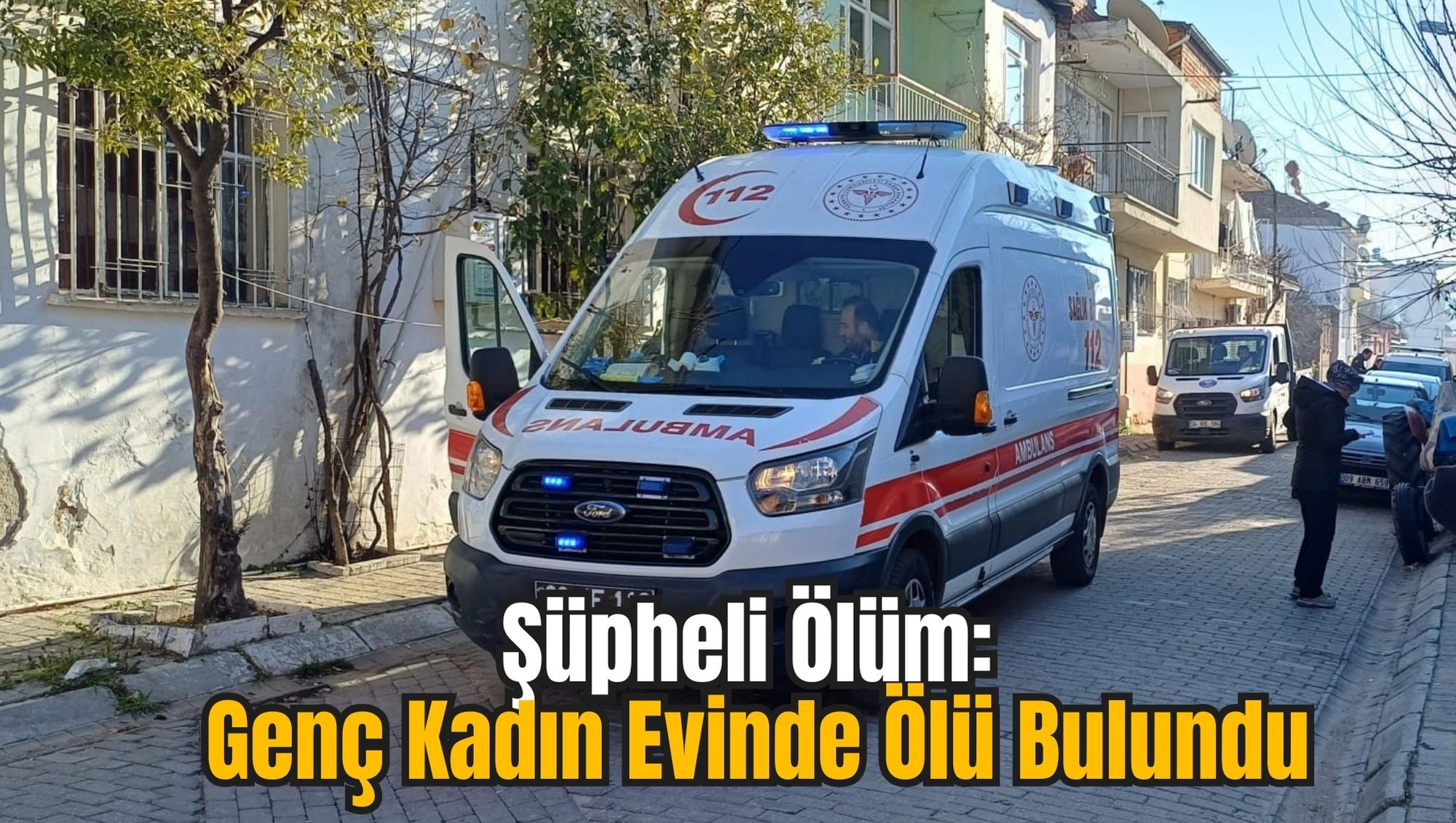 Şüpheli Ölüm: Genç Kadın Evinde Ölü Bulundu