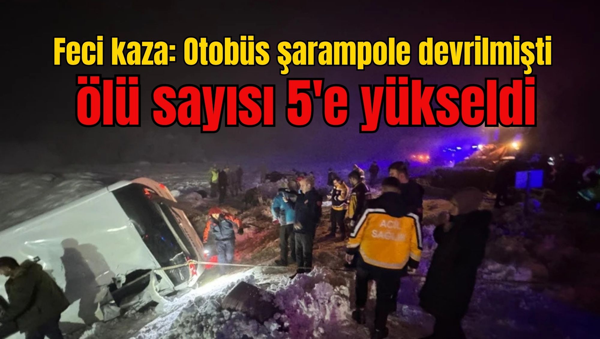 Otobüs şarampole devrilmişti ölü sayısı 5'e yükseldi
