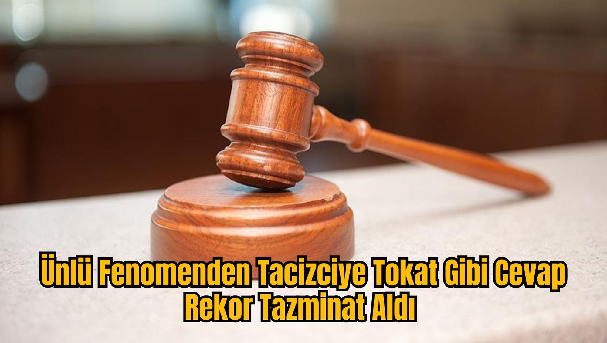 Ünlü Fenomenden Tacizciye Tokat Gibi Cevap: Rekor Tazminat Aldı