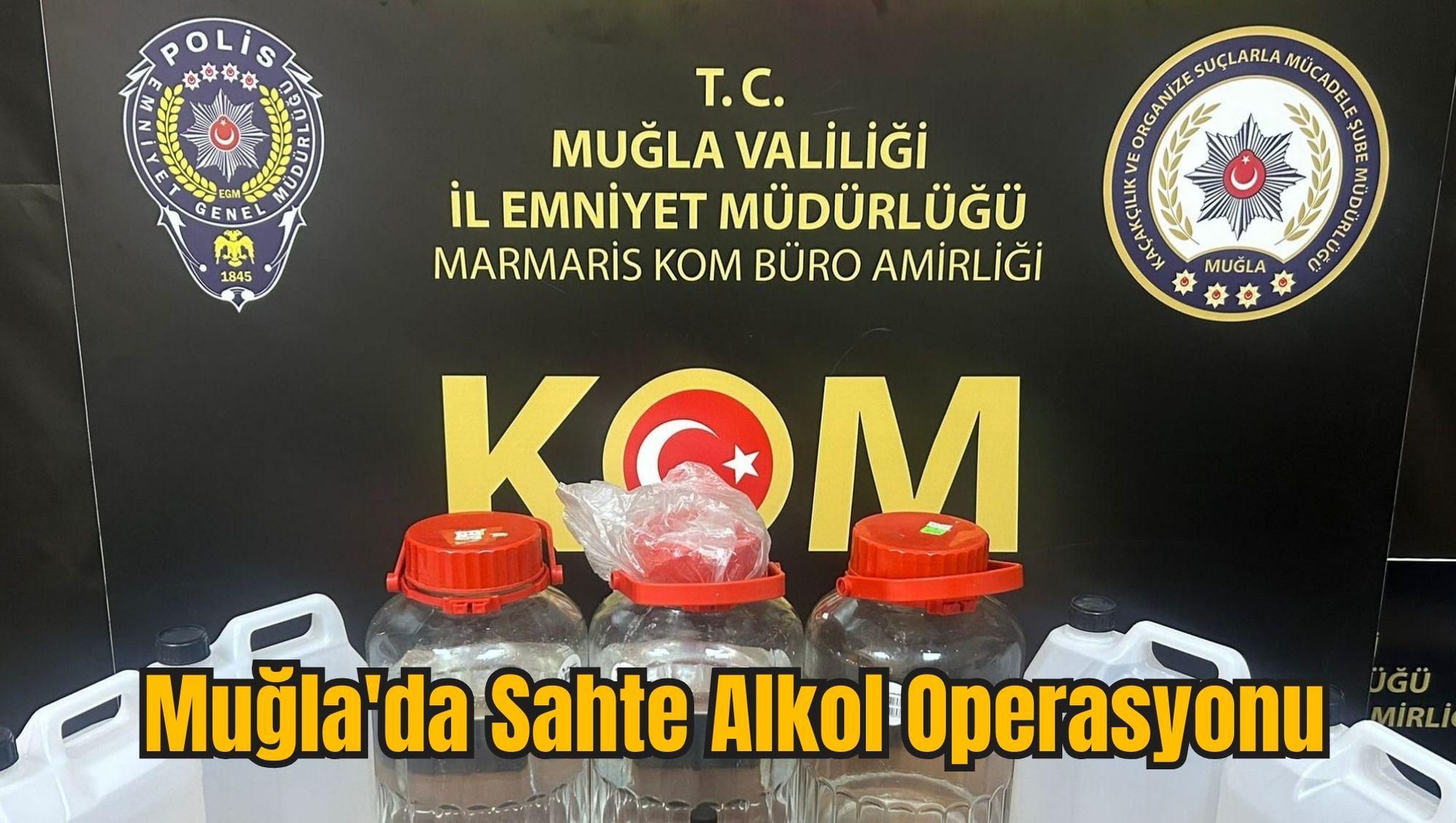 Muğla'da Sahte Alkol Operasyonu