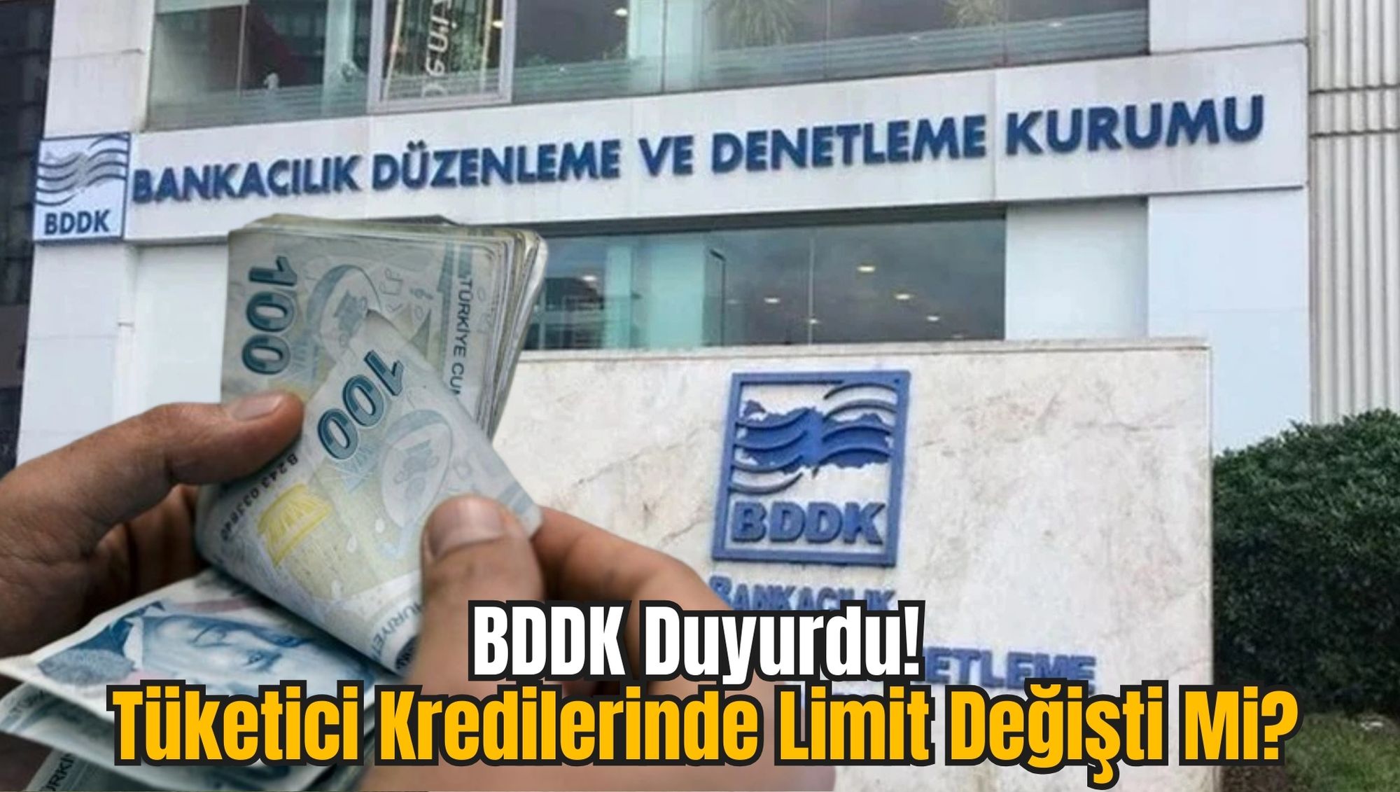 BDDK Duyurdu! Tüketici Kredilerinde Limit Değişti Mi?