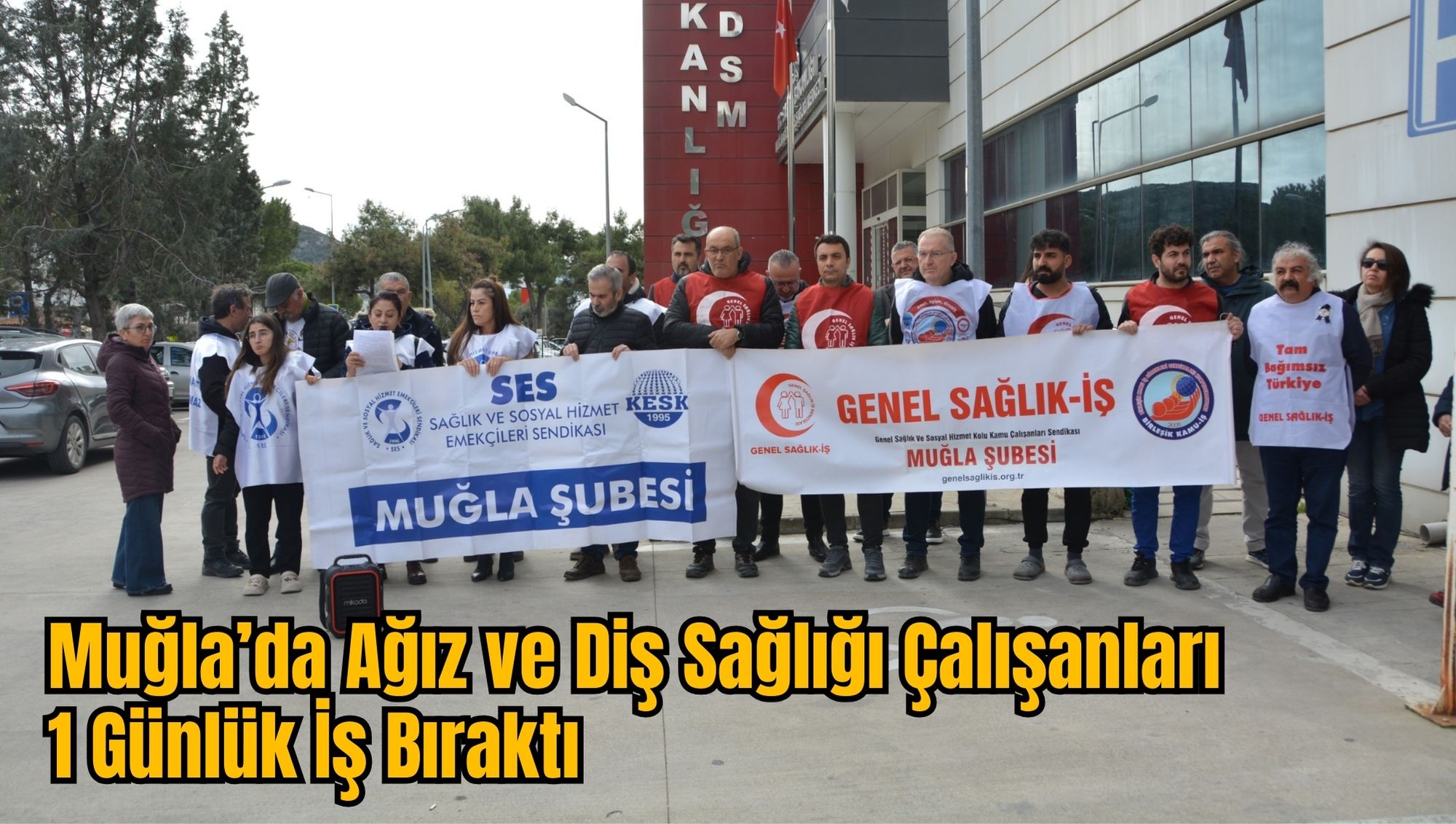 Muğla’da Ağız ve Diş Sağlığı Çalışanları 1 Günlük İş Bıraktı
