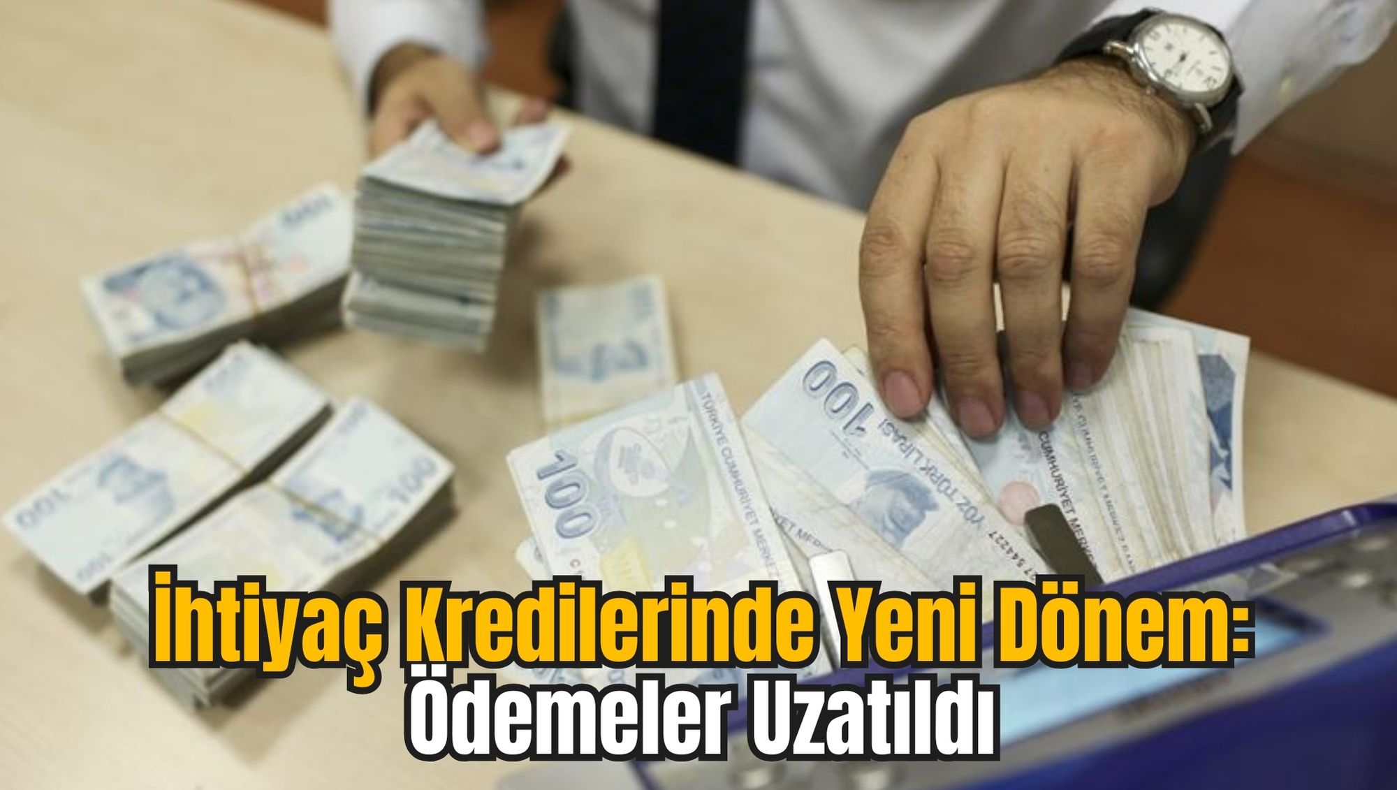İhtiyaç Kredilerinde Yeni Dönem: Ödemeler Uzatıldı