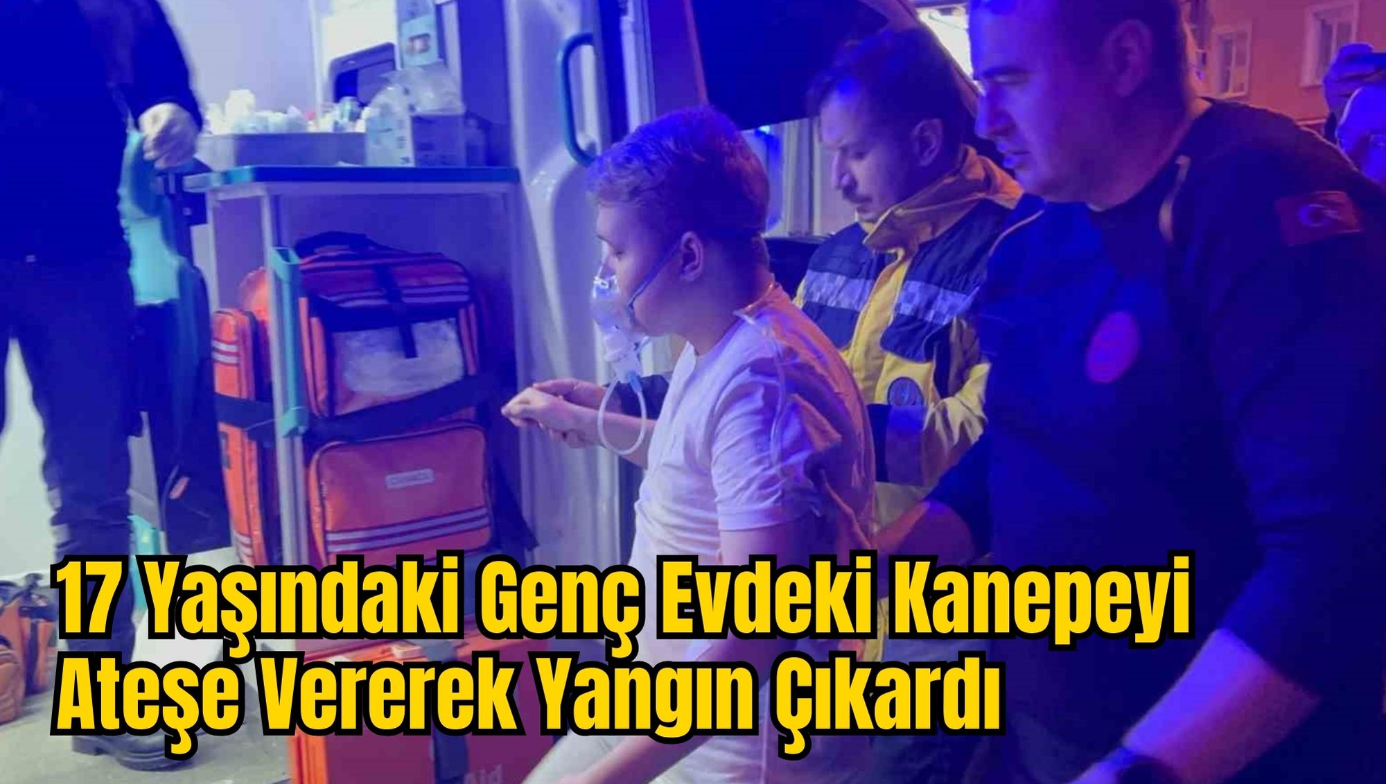 17 Yaşındaki Genç Evdeki Kanepeyi Ateşe Vererek Yangın Çıkardı