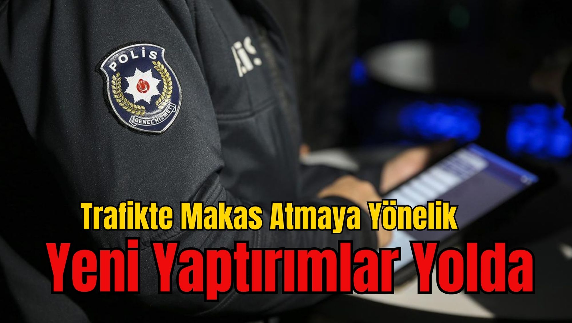 Trafikte Makas Atmaya Yönelik Yeni Yaptırımlar Yolda