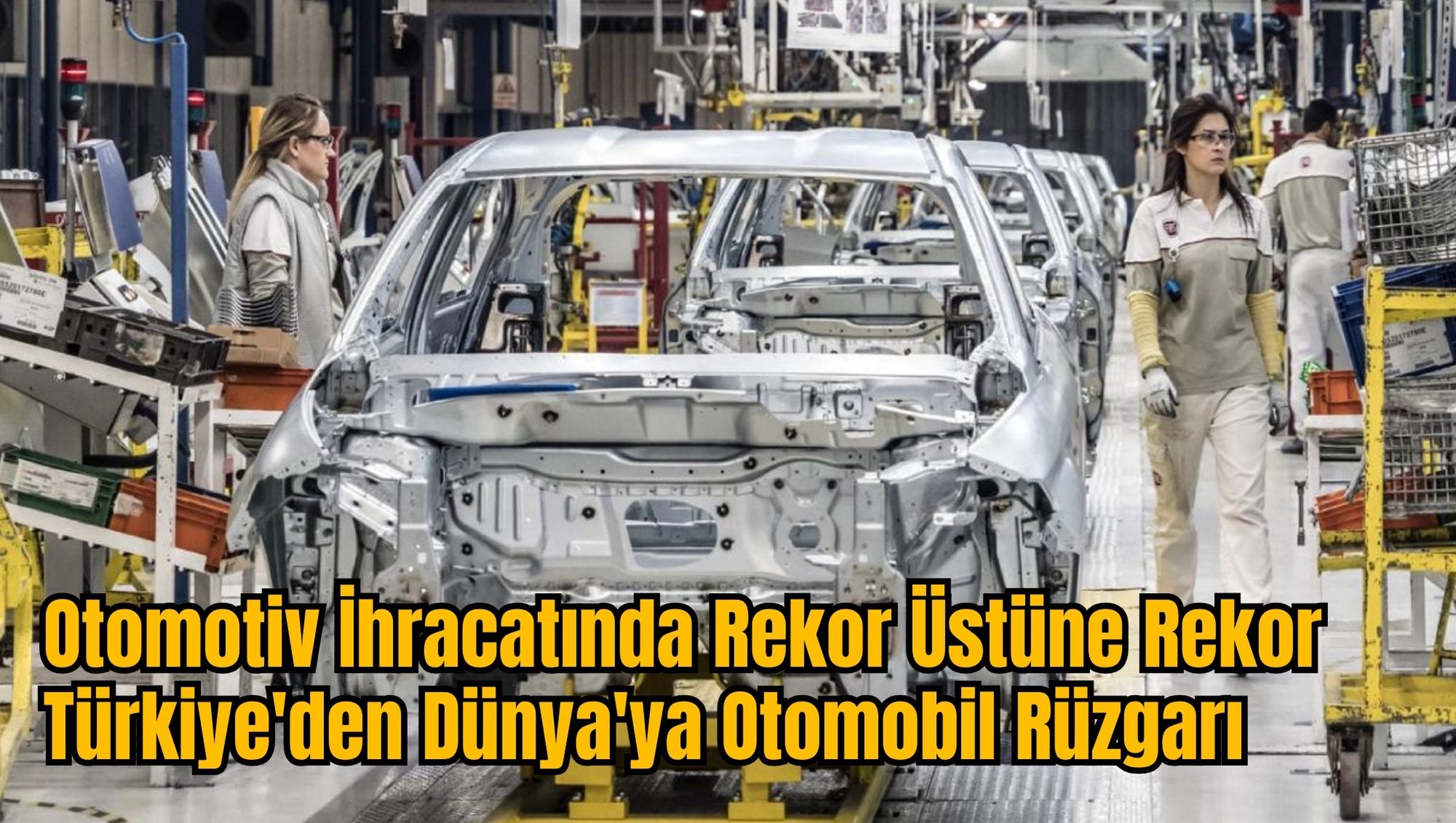 Otomotiv İhracatında Rekor Üstüne Rekor: Türkiye'den Dünya'ya Otomobil Rüzgarı