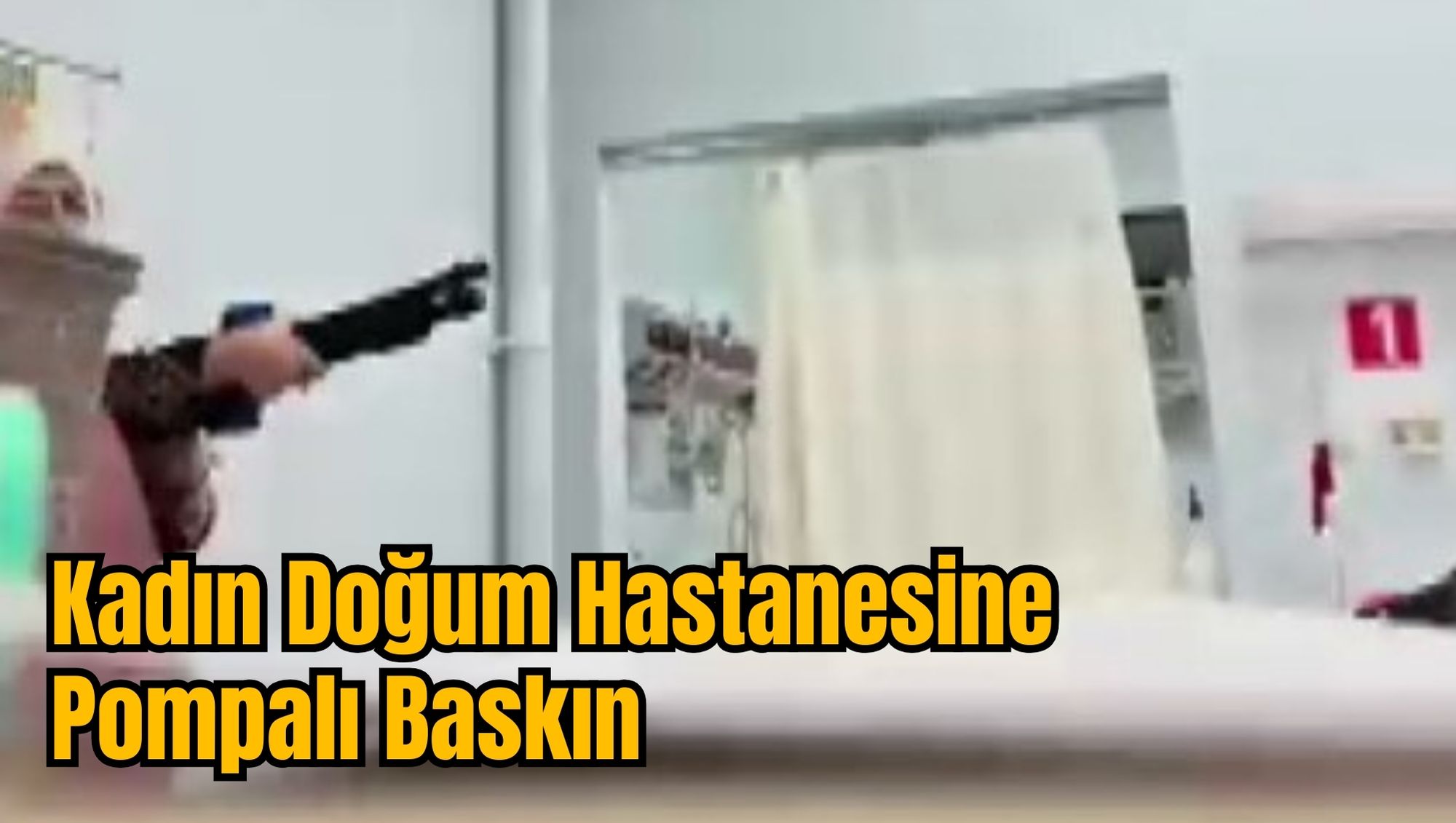 Kadın Doğum Hastanesine Pompalı Baskın