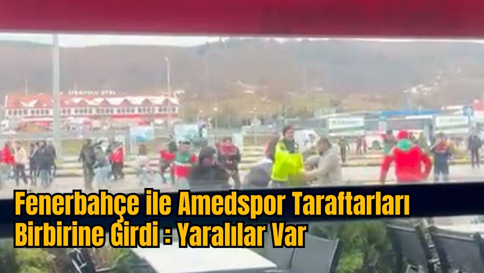 Fenerbahçe ile Amedspor Taraftarları Birbirine Girdi : Yaralılar Var
