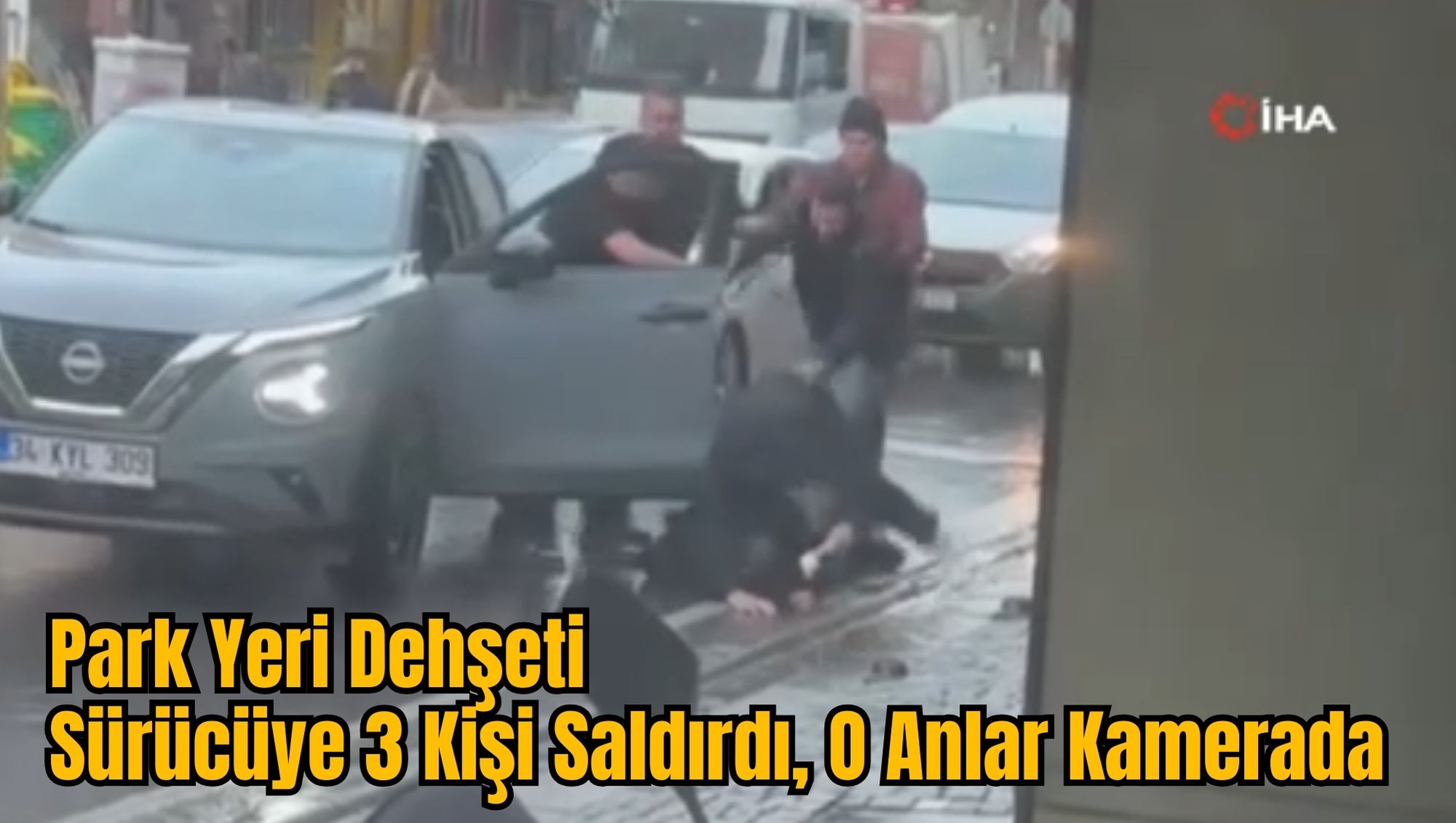 Park Yeri Dehşeti: Sürücüye 3 Kişi Saldırdı, O Anlar Kamerada