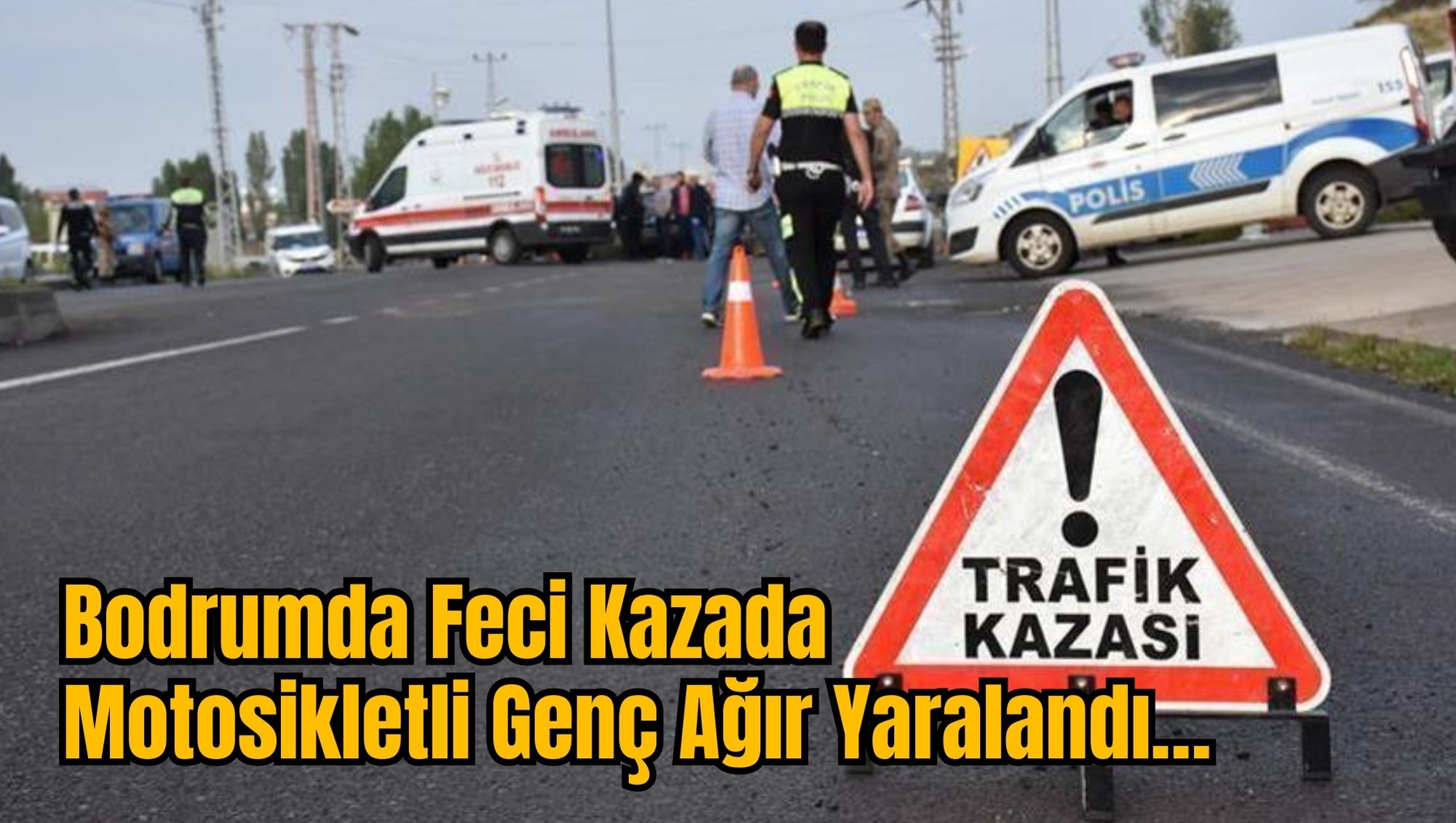 Bodrumda Feci Kazada, Motosikletli Genç Ağır Yaralandı…
