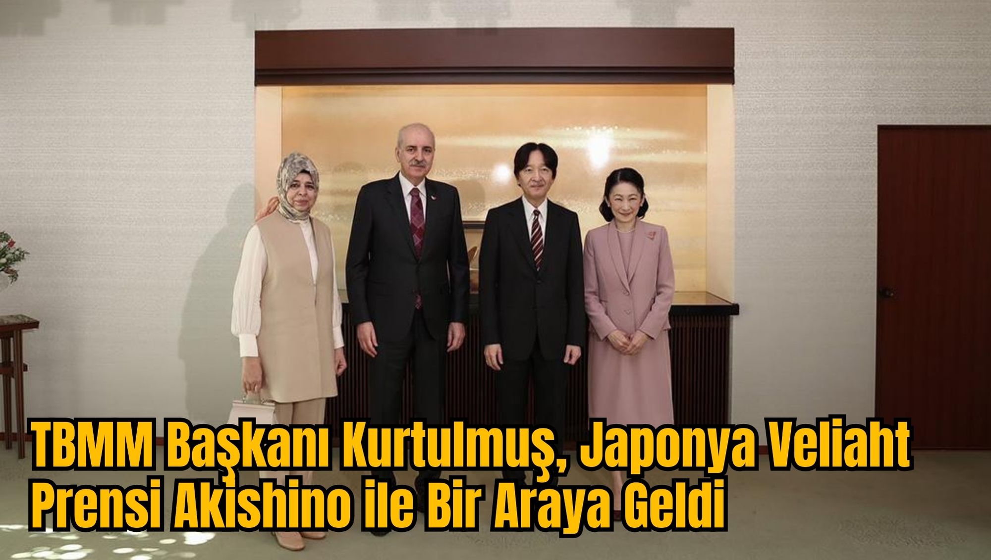TBMM Başkanı Kurtulmuş, Japonya Veliaht Prensi Akishino ile Bir Araya Geldi