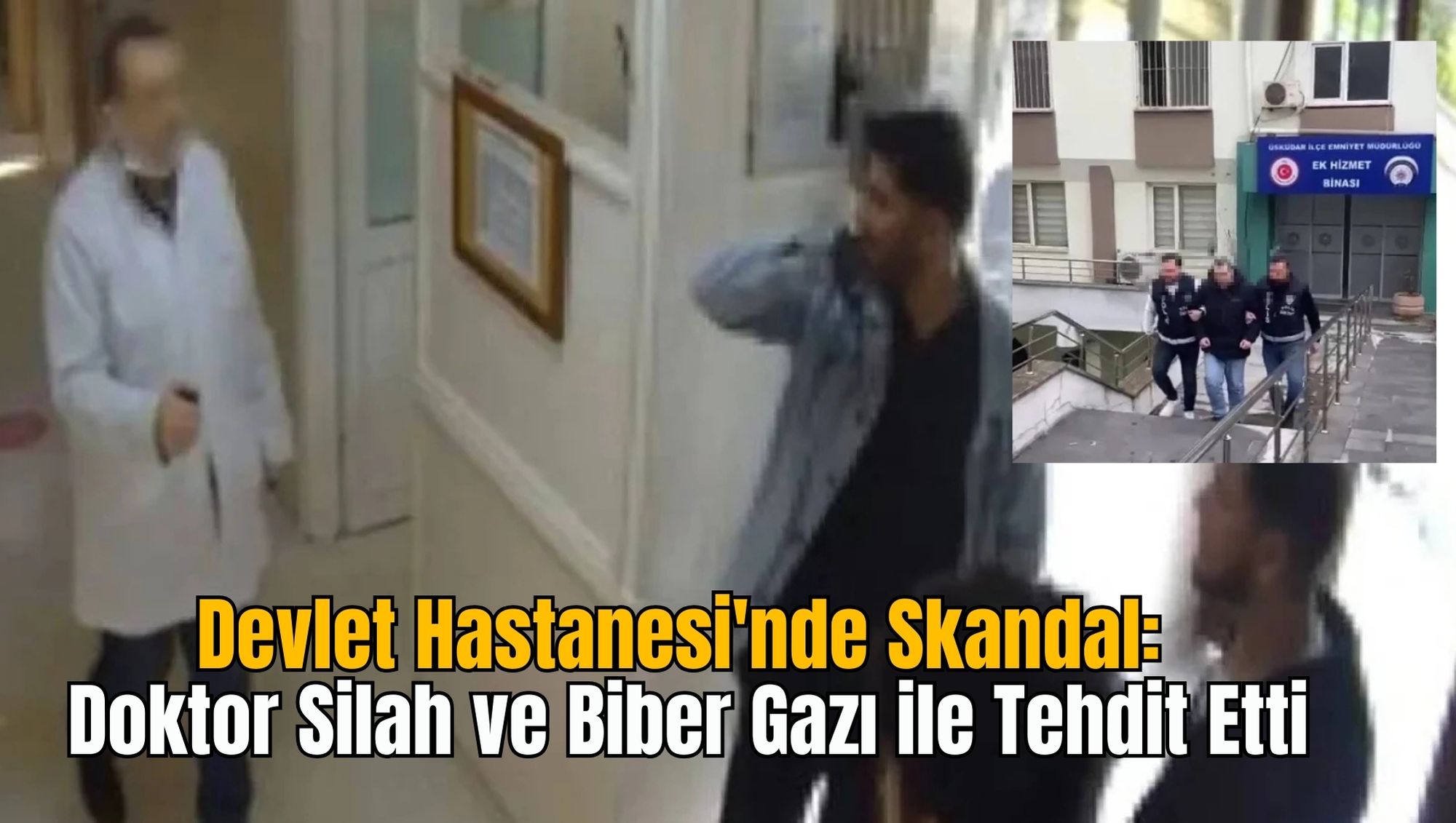 Devlet Hastanesi'nde Skandal:  Doktor Silah ve Biber Gazı ile Tehdit Etti