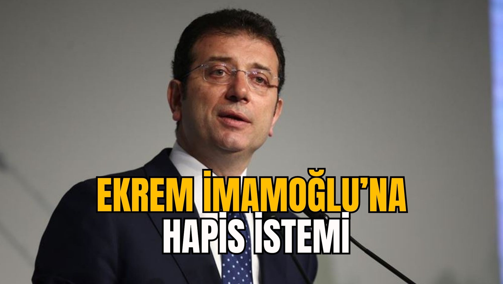 Ekrem İmamoğlu'na Hapis İstemi