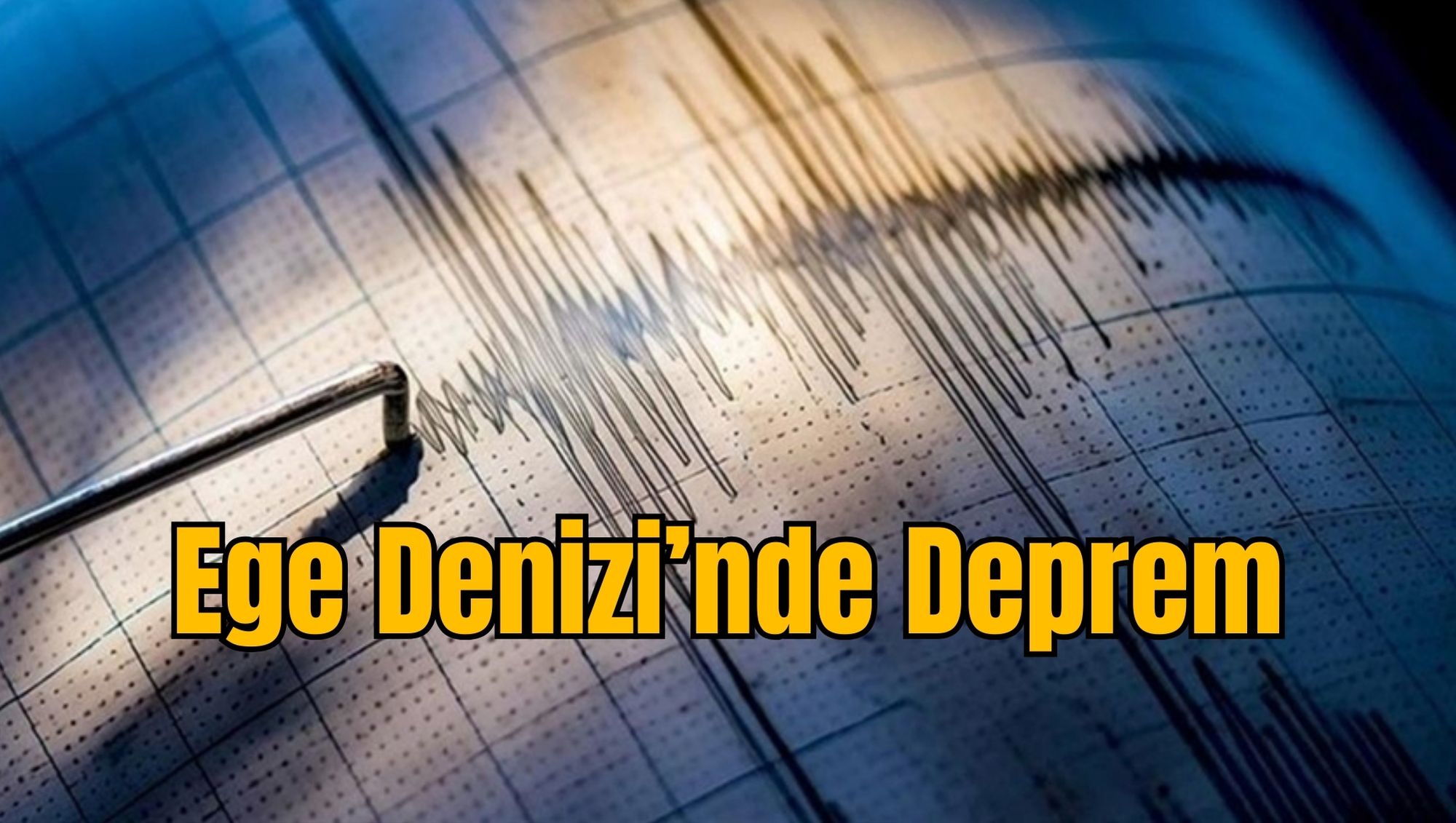 Ege Denizi'nde Deprem