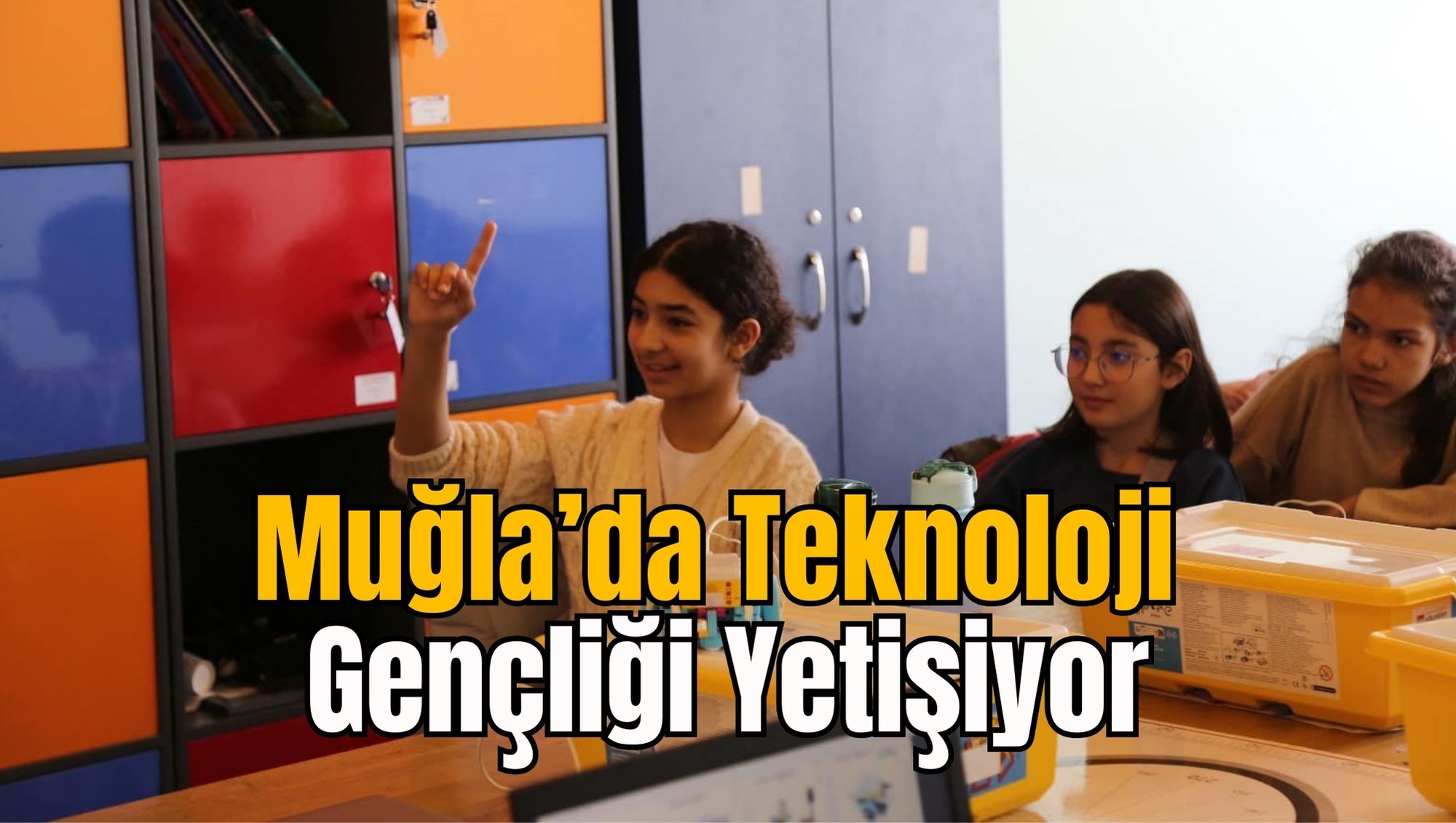 Muğla’da Teknoloji Gençliği Yetişiyor